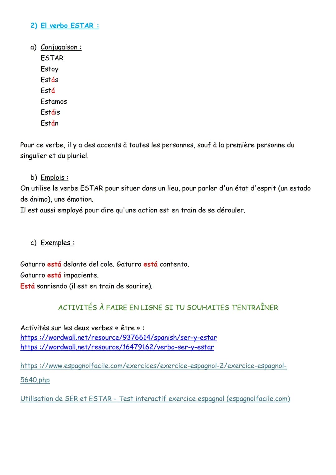 Fiche de révisions 4ème pour l'évaluation sur les deux verbes << être >>>
LEÇON À CONNAÎTRE PAR COŒUR
En espagnol il existe deux verbes <<