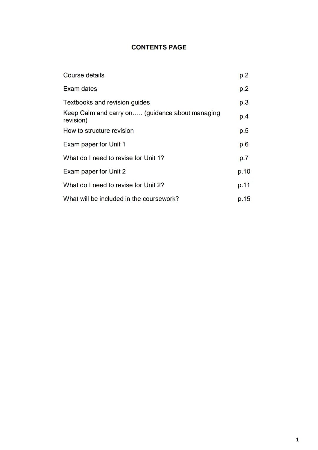 Health & Social Care
Revision Guidance
Units 1 & 2
Judor
Grange
ACADEMY
WORCESTER
0 CONTENTS PAGE
Course details
p.2
Exam dates
p.2
Textboo