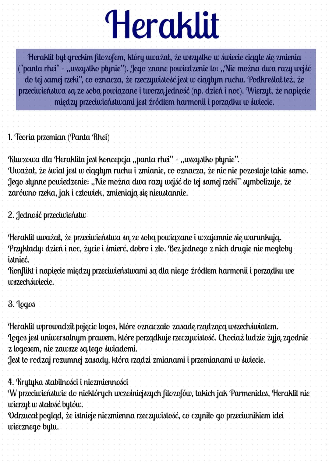 # Heraklit
Heraklit był greckim filozofem, który uważał, że wszystko w świecie ciągle się zmienia
("panta rhei" - „wszystko płynie"). Jego