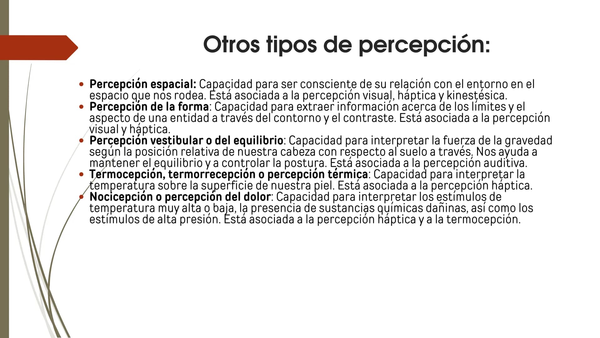 # ¿Qué es la Percepción?
• La percepción se puede definir como la capacidad para captar, procesar y dar
sentido de forma activa a la inform