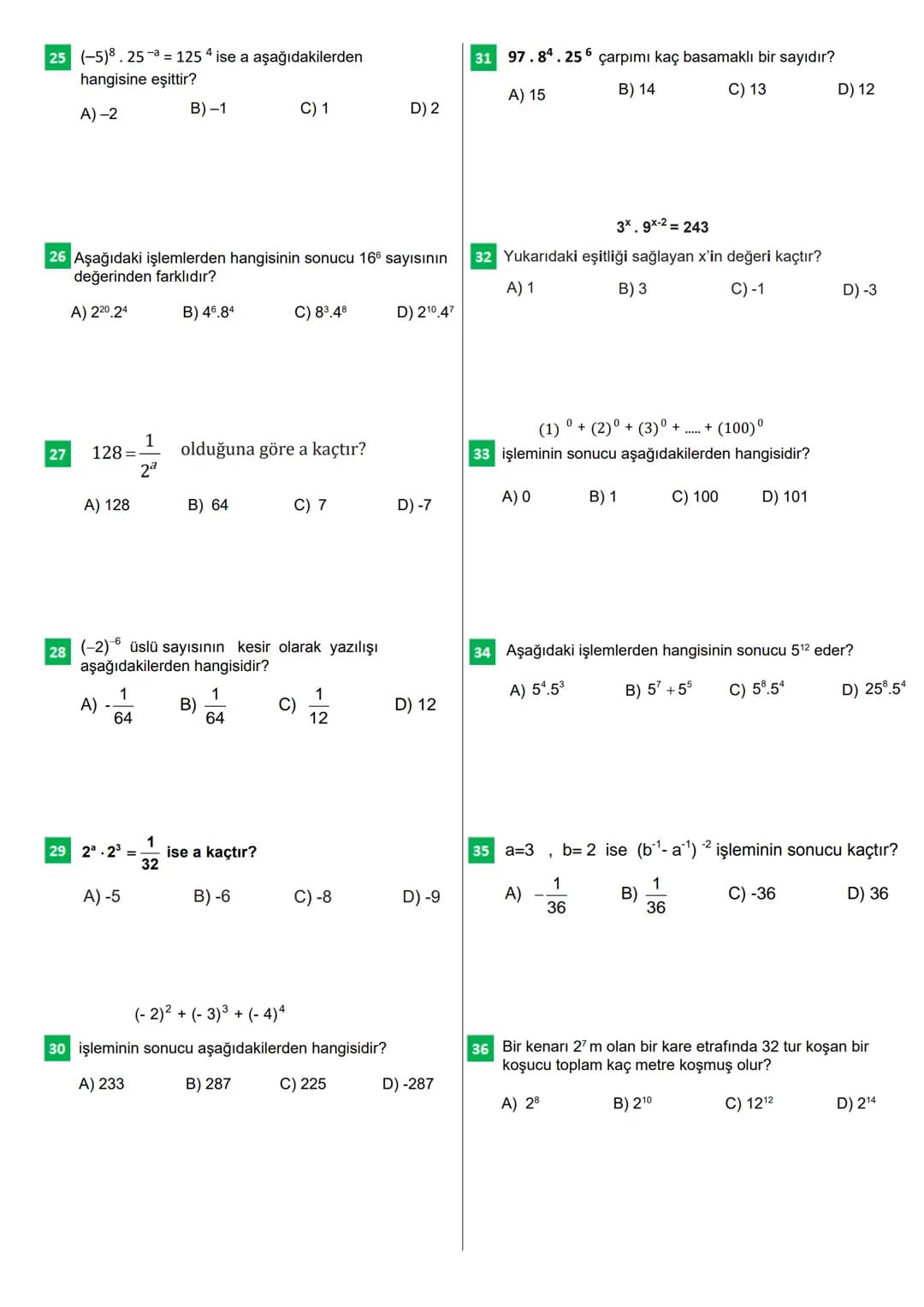 8.SINIF
ÜSLÜ İFADELER-2
100 Soruda Üslü İfadeler İle İlgili Temel Kavramlar
1 312.318 işleminin sonucu ağıdakilerden hangisine eşittir?
A