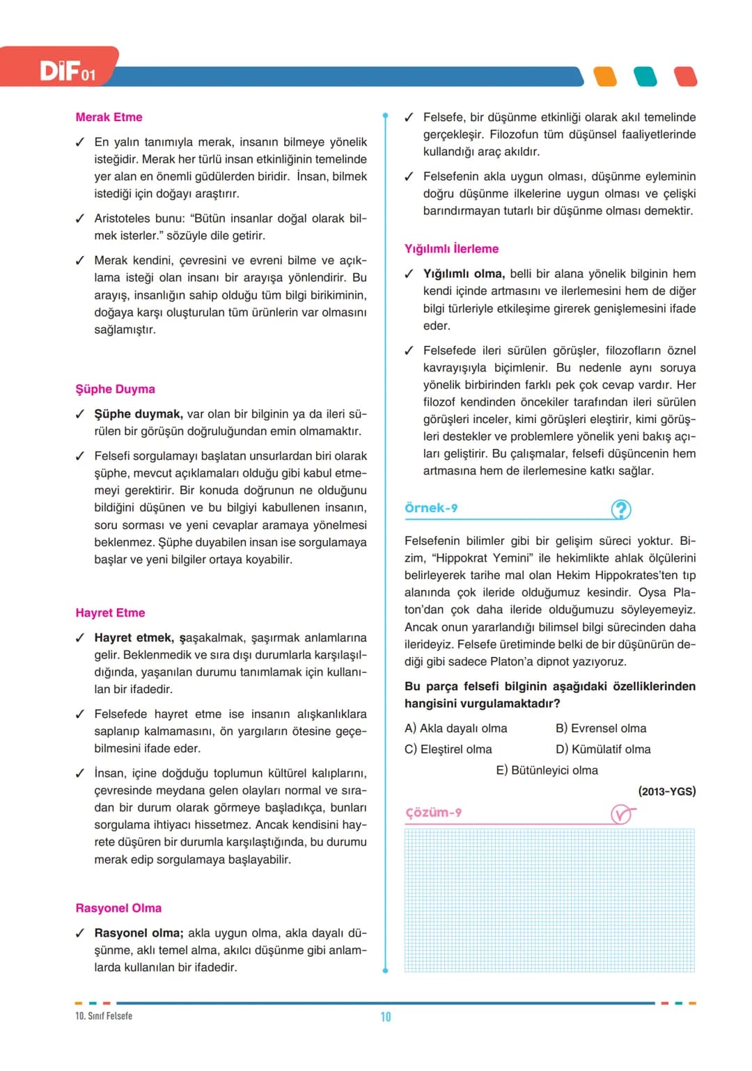 DIF
FELSEFE
FELSEFEYİ TANIMA
FÖY
01
10.1.1. Felsefenin anlamını açıklar.
10.1.2. Felsefi düşüncenin özelliklerini açıklar.
10.1.3. Fel