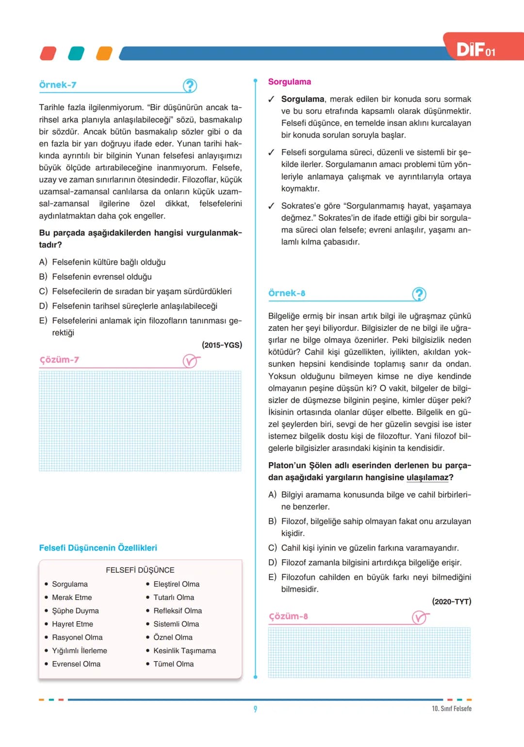 DIF
FELSEFE
FELSEFEYİ TANIMA
FÖY
01
10.1.1. Felsefenin anlamını açıklar.
10.1.2. Felsefi düşüncenin özelliklerini açıklar.
10.1.3. Fel