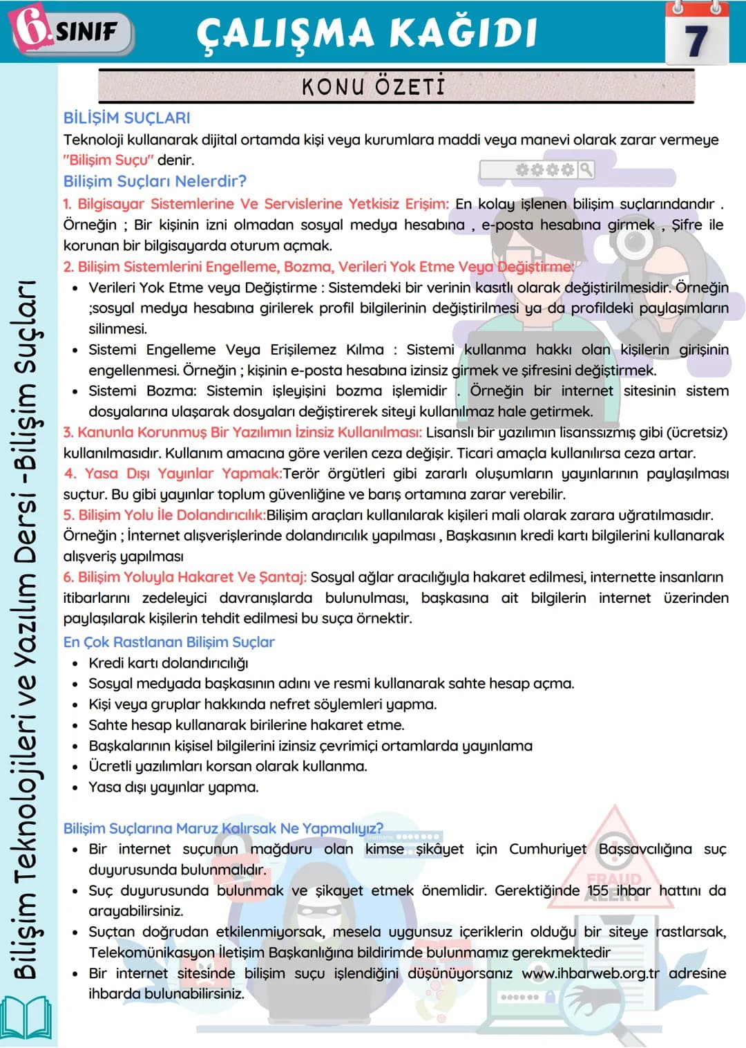 6.SINIF
Bilişim Teknolojileri ve Yazılım Dersi -Bilişim İle Değişim
ÇALIŞMA KAĞIDI
BİLGİSAYAR
Biz kullanıcıların girdiği
verileri alıp iş