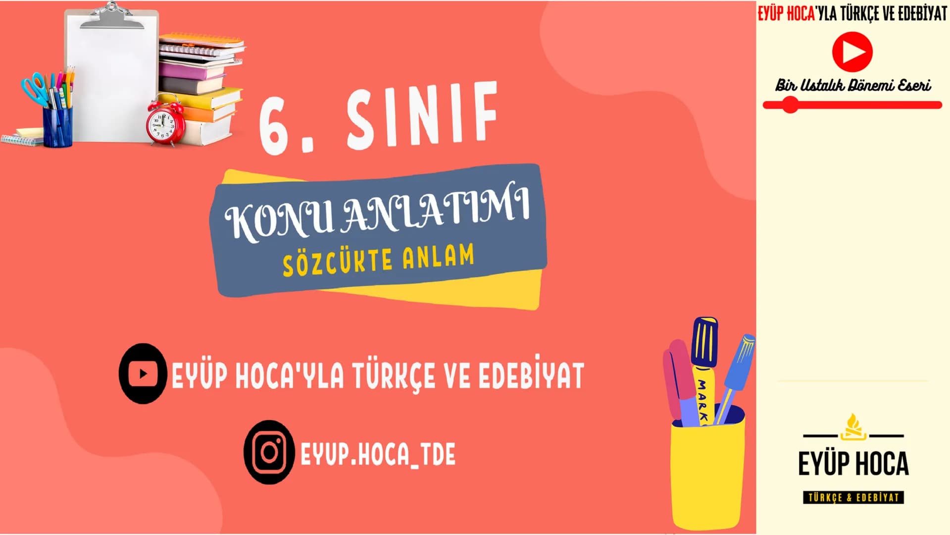 6. SINIF
KONU ANLATIMI
SÖZCÜKTE ANLAM
►EYÜP HOCA'YLA TÜRKÇE VE EDEBİYAT
EYUP.HOCA_TDE
MARK
EYÜP HOCA'YLA TÜRKÇE VE EDEBİYAT
Bir Ustalı