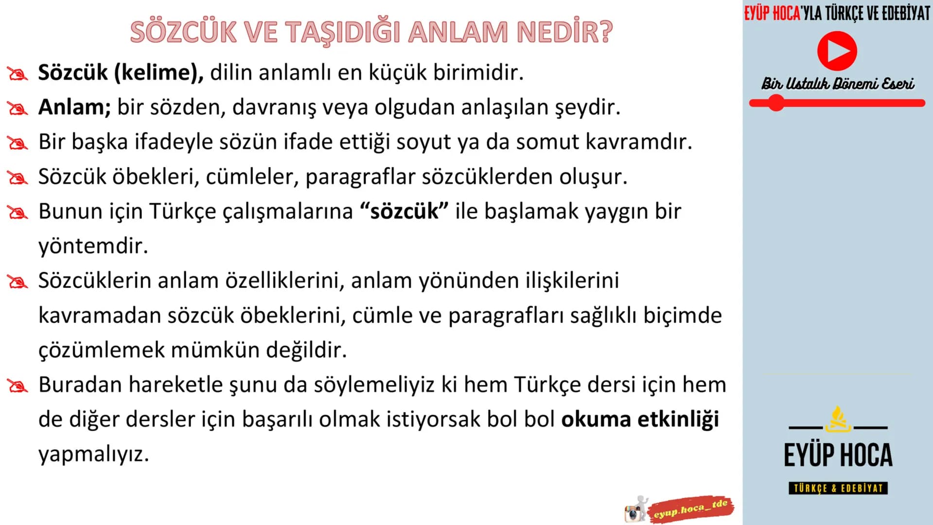 6. SINIF
KONU ANLATIMI
SÖZCÜKTE ANLAM
►EYÜP HOCA'YLA TÜRKÇE VE EDEBİYAT
EYUP.HOCA_TDE
MARK
EYÜP HOCA'YLA TÜRKÇE VE EDEBİYAT
Bir Ustalı