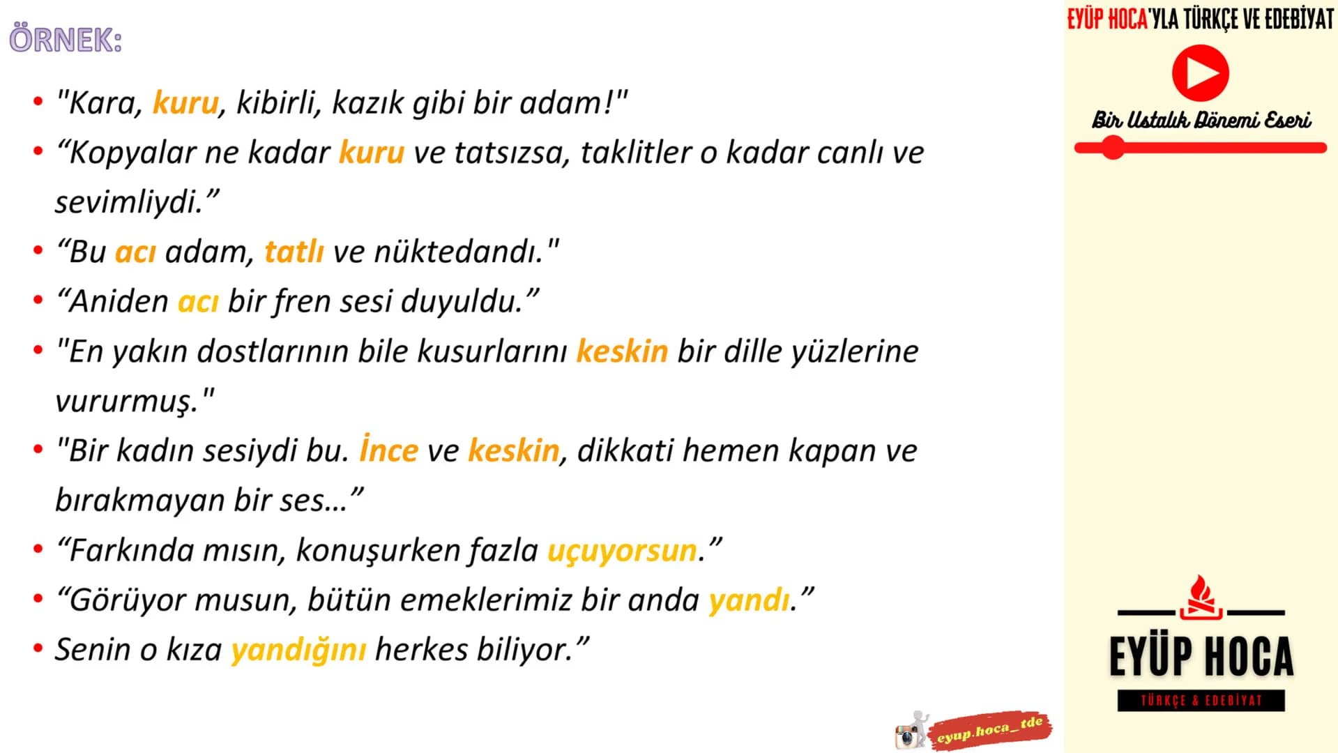 6. SINIF
KONU ANLATIMI
SÖZCÜKTE ANLAM
►EYÜP HOCA'YLA TÜRKÇE VE EDEBİYAT
EYUP.HOCA_TDE
MARK
EYÜP HOCA'YLA TÜRKÇE VE EDEBİYAT
Bir Ustalı