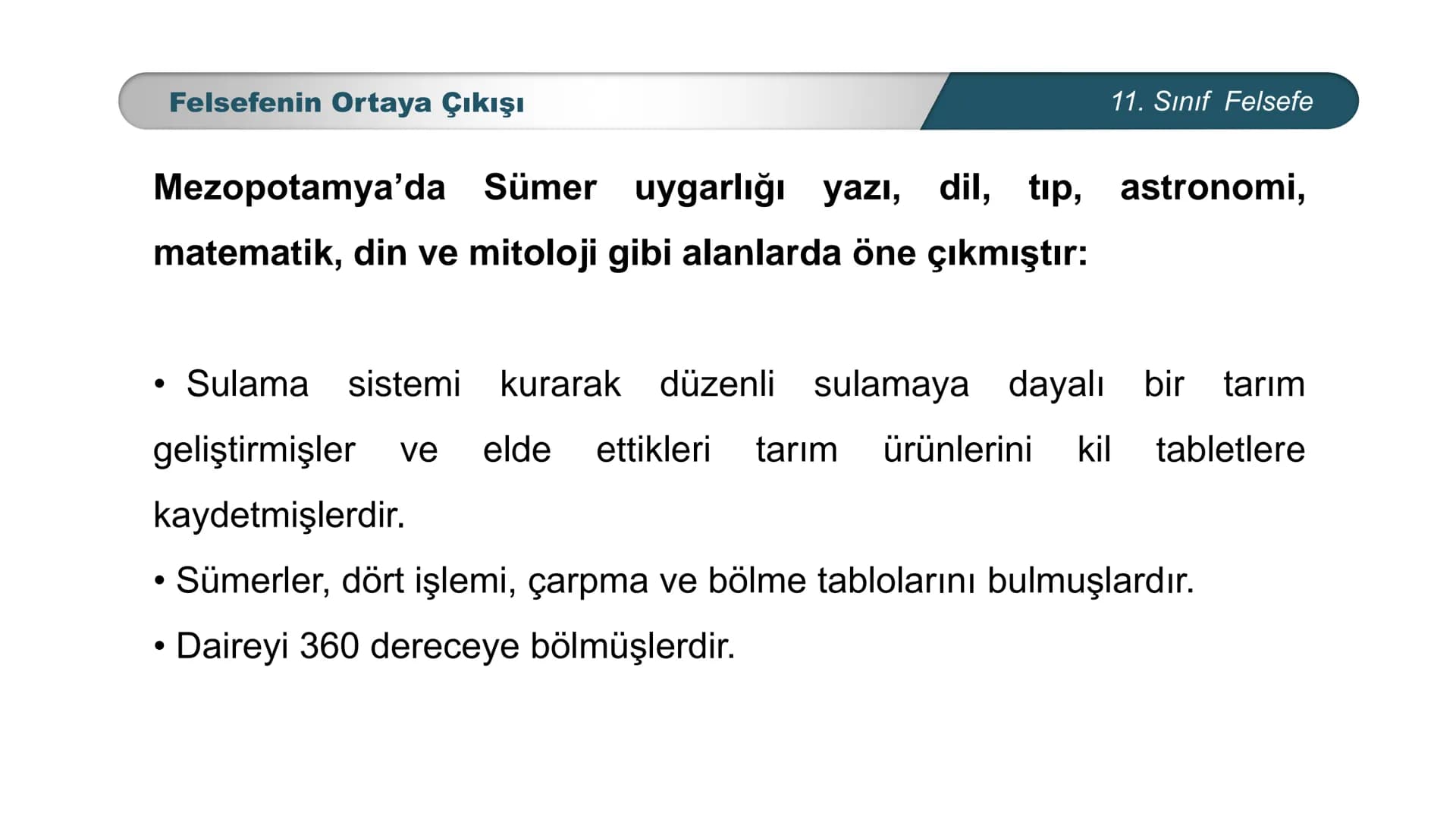 *
*
TIM
BAKANLIGI
DO
EĞİTİ
ETİ MİLLİ EĞ
CUMHURİYE
*
FELSEFE
11. SINIF
MÖ. 6. YÜZYIL – MS. 2. YÜZYIL FELSEFESİ
Felsefenin Ortaya Çıkışı Felse