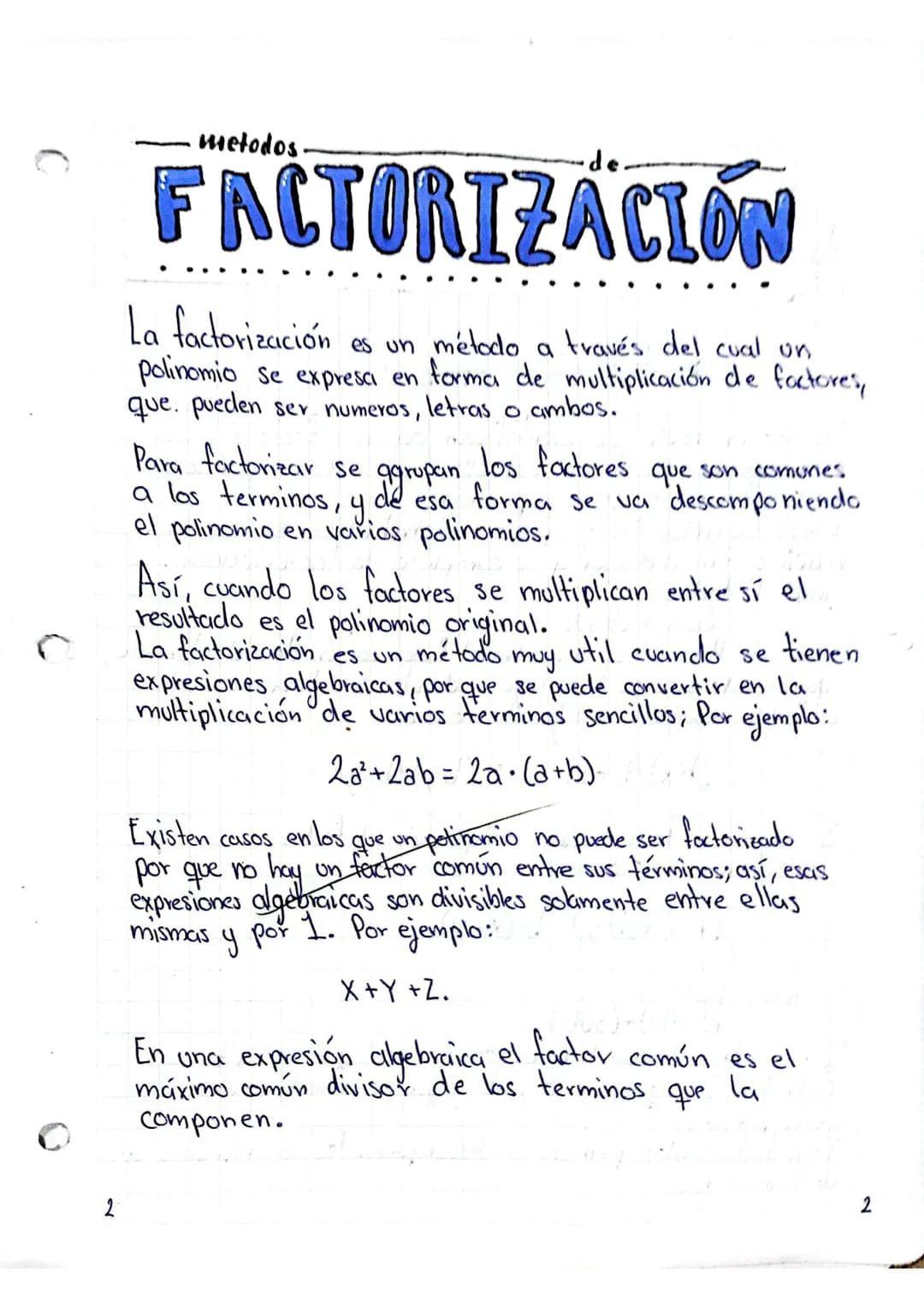 metodos.
de
# FACTORIZACIÓN
La factorización es un método a través del cual un
polinomio se expresca en forma de multiplicación de factores,