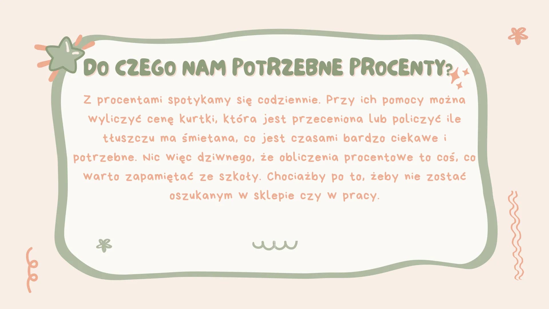 # Procenty
Canva # DO CZEGO NAM POTRZEBNE PROCENTY?
Z procentami spotykamy się codziennie. Przy ich pomocy można
wyliczyć cenę kurtki, któ
