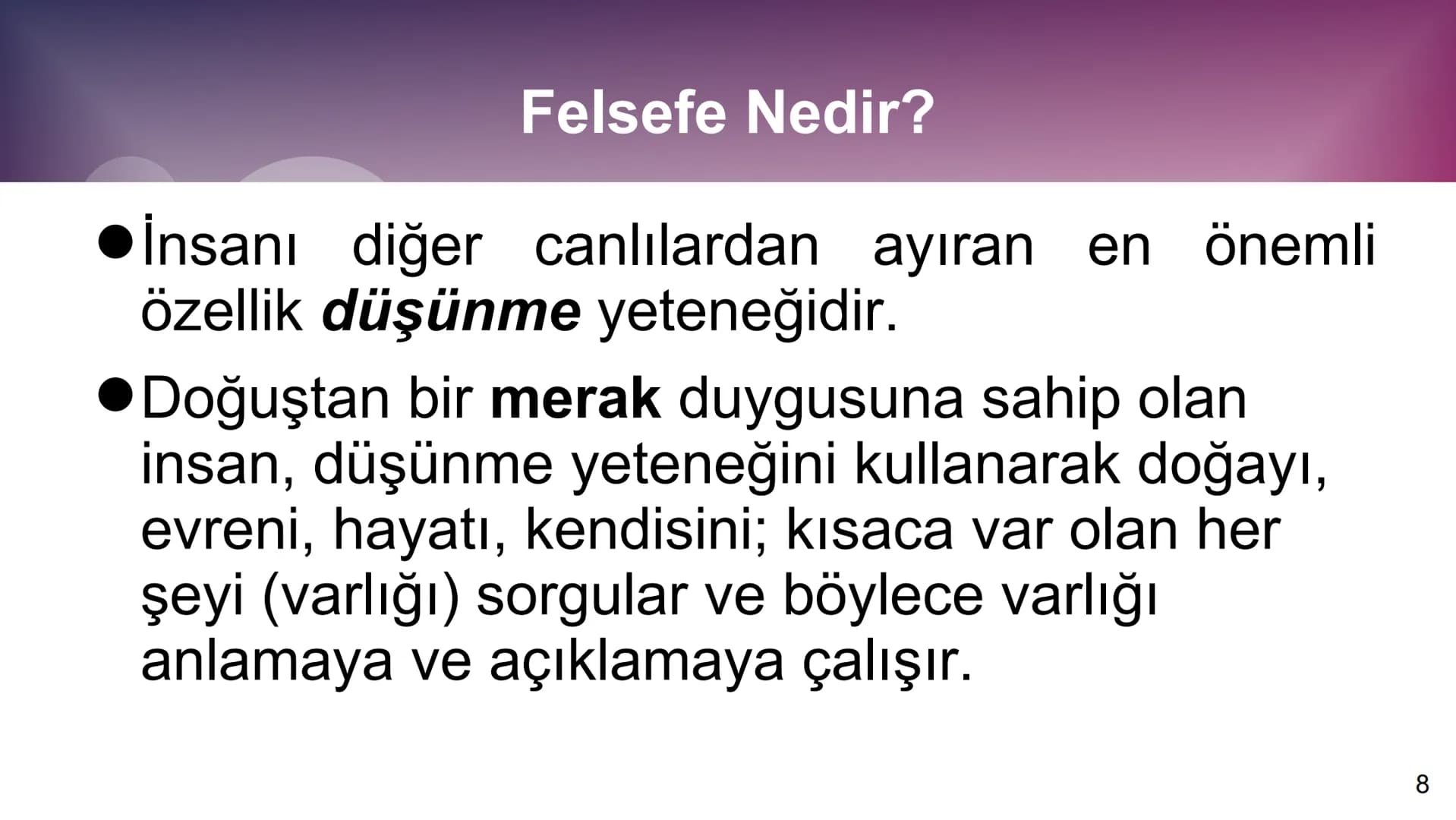 # 10. SINIF
# FELSEFE # 1. ÜNİTE
FELSEFEYİ TANIMA
2 # TEMEL KAVRAMLAR
* Felsefi: Felsefe ile ilgili
* Varlık: Var olan her şey
* R
