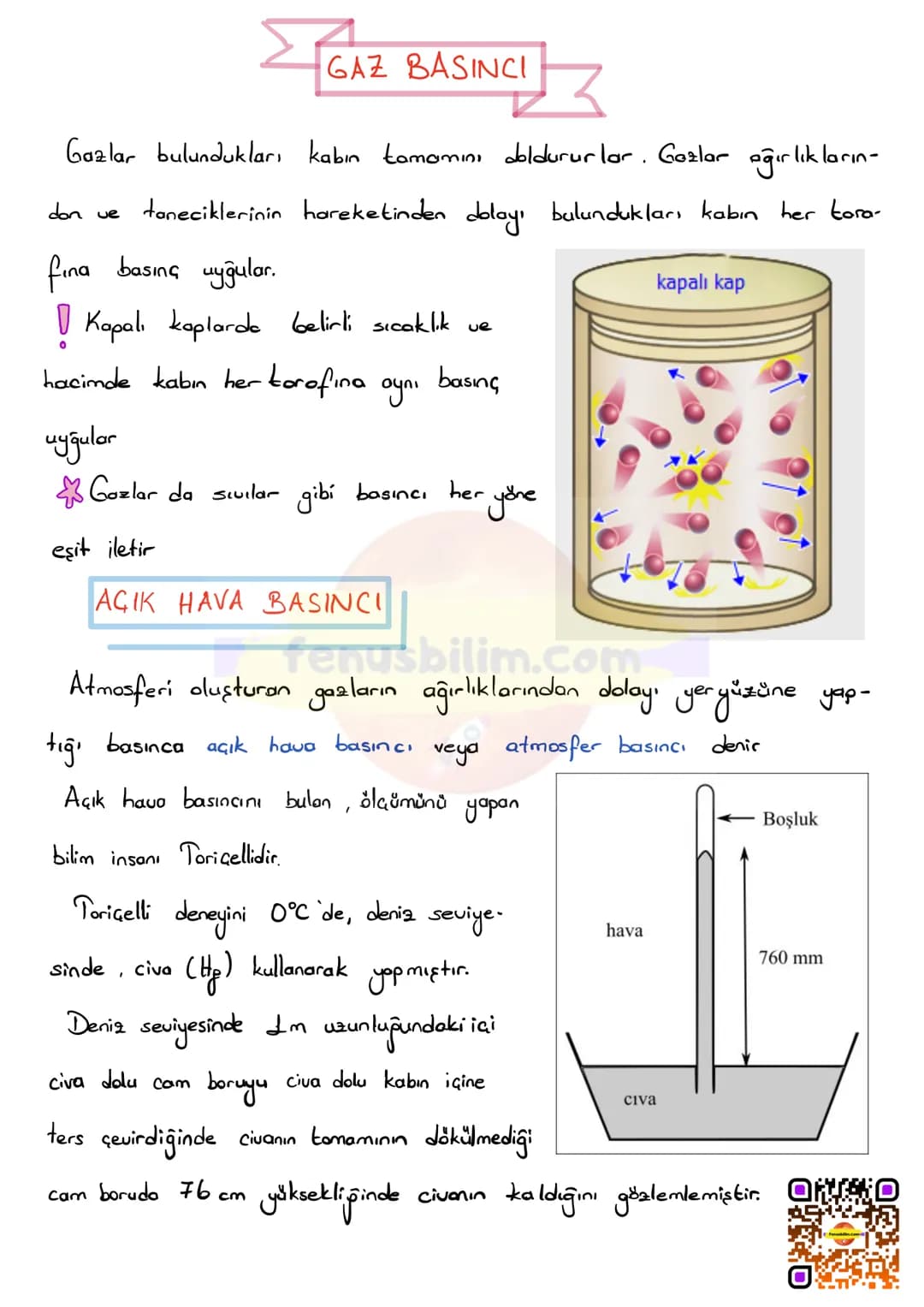 # GAZ BASINCI
Gazlar bulundukları kabın tamamını doldururlar. Gozlar ağırlıkların-
don ve toneciklerinin hareketinden dolayı bulundukları k
