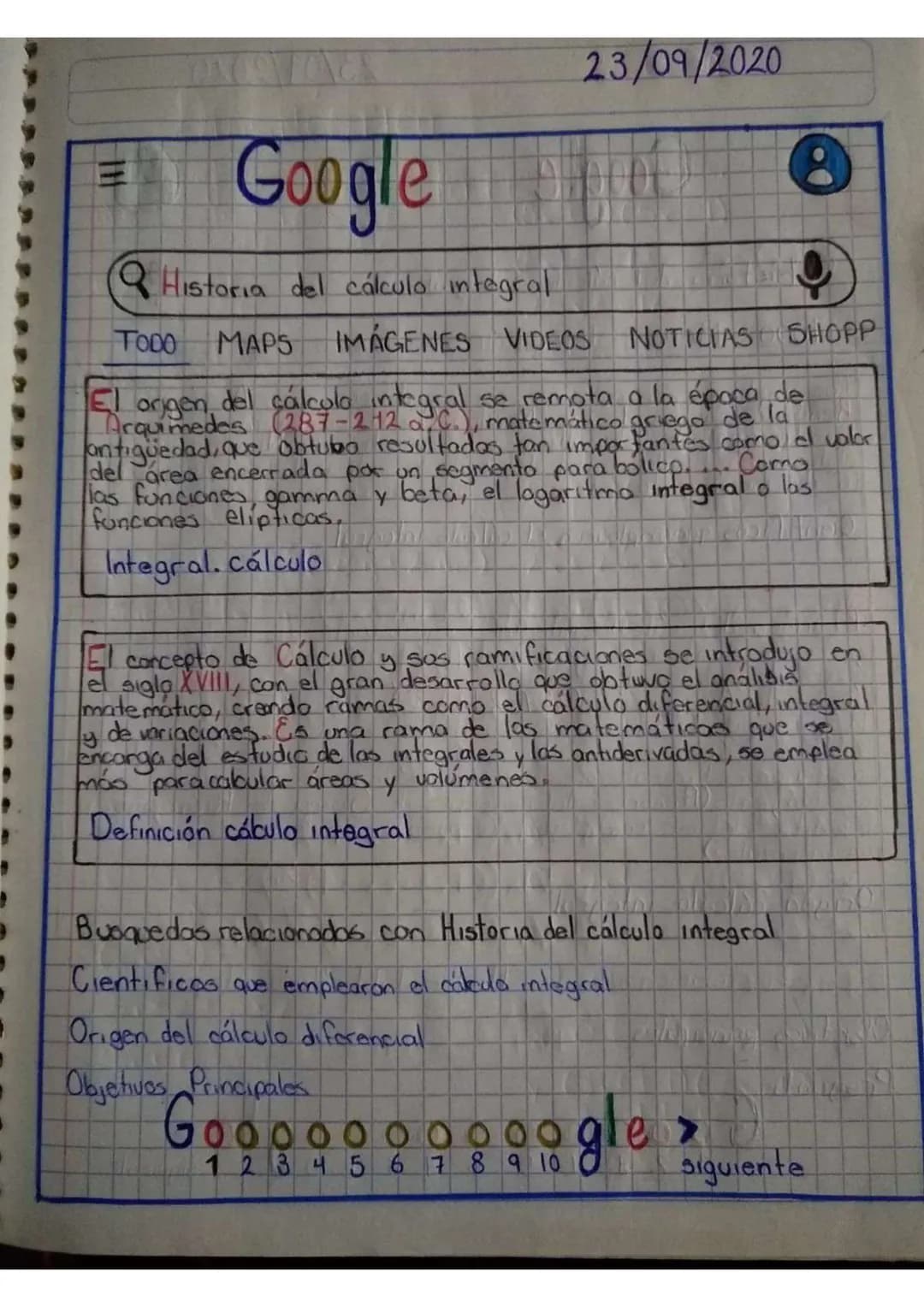 23/09/2020
E
Google
Q Historia del cálculo integral
우
TODO MAPS IMÁGENES VIDEOS NOTICIAS SHOPP
El origen del cálculo integral se remota a