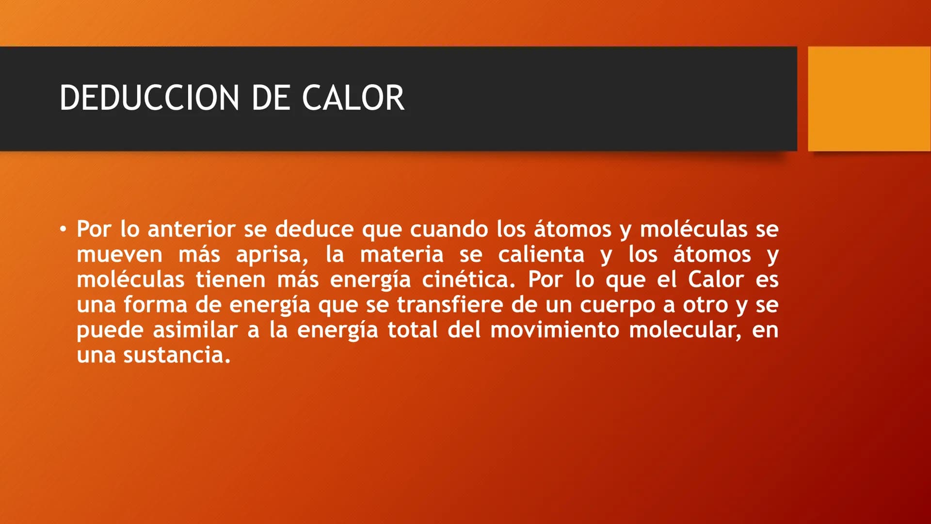 - Aprendizajes
esperados:
Interpreta el calor como una forma de transferencia de energía y
distingue los conceptos de calor, temperatura y e