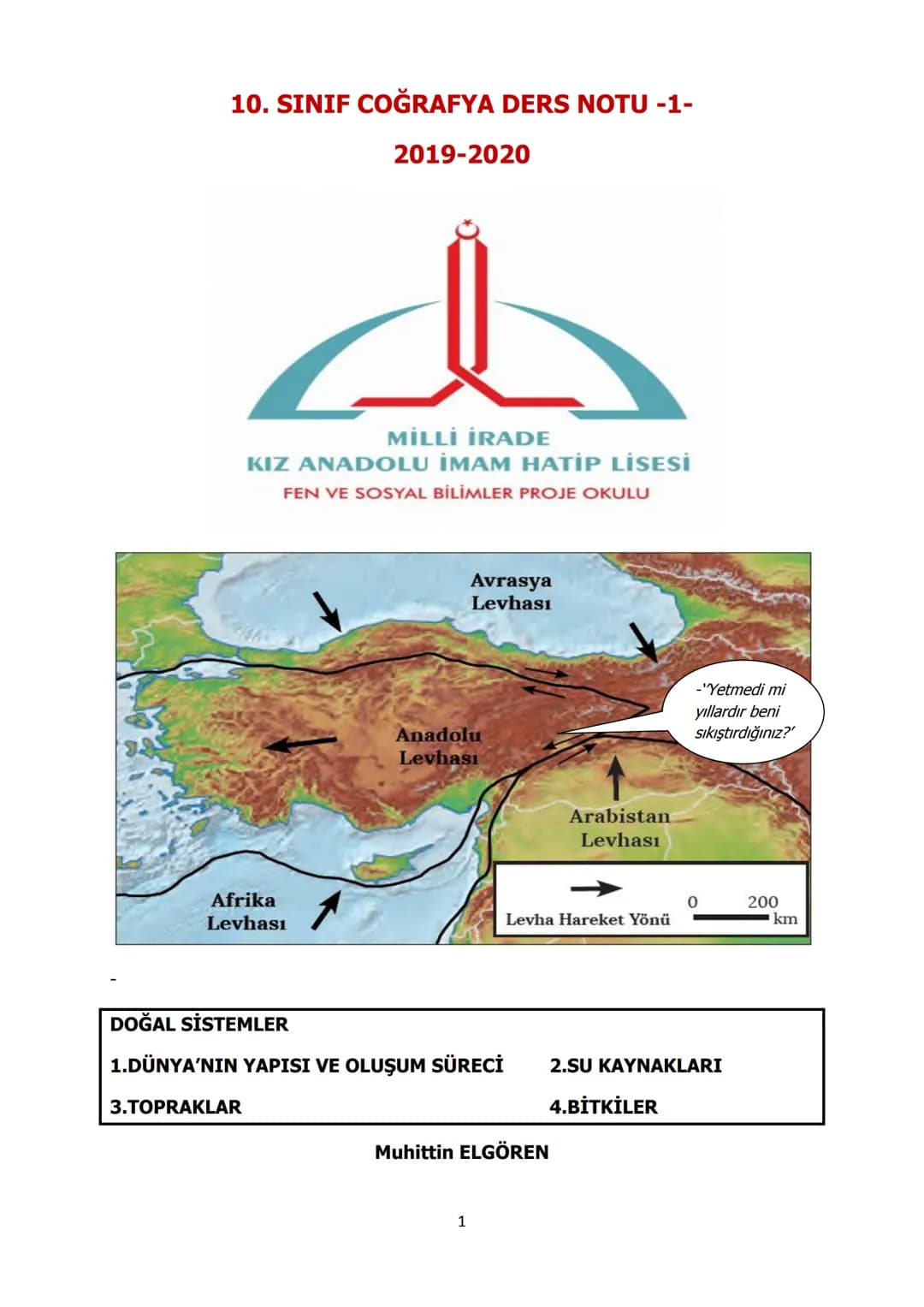 10. SINIF COĞRAFYA DERS NOTU -1-
2019-2020
MİLLİ İRADE
KIZ ANADOLU İMAM HATİP LİSESİ
FEN VE SOSYAL BİLİMLER PROJE OKULU
Avrasya
Levhası