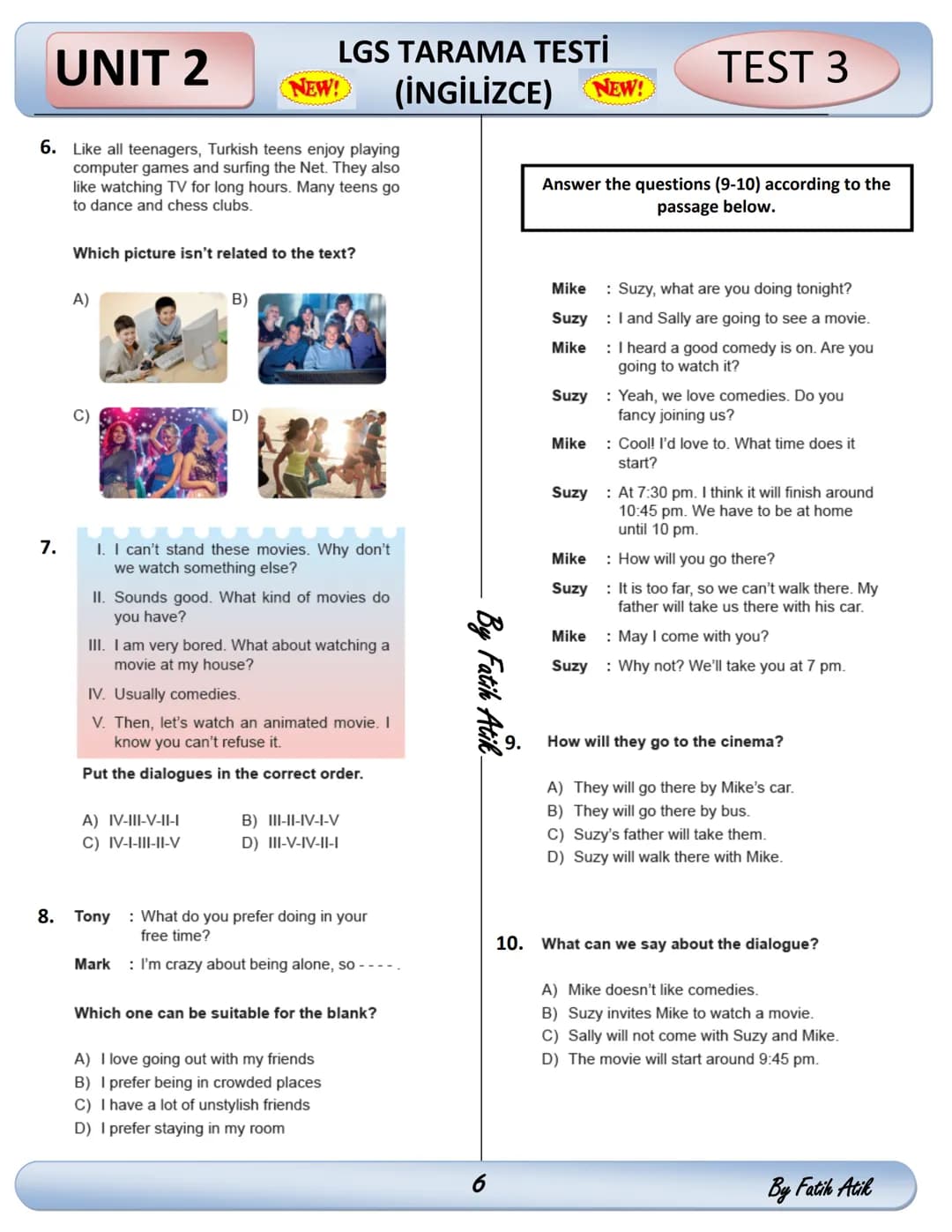 # UNIT 2
NEW!
# LGS TARAMA TESTİ
(İNGİLİZCE)
NEW!
# TEST 1
1. Özlem : Do you like comedies?
Andy: Yes, they are my favourite.
Özlem