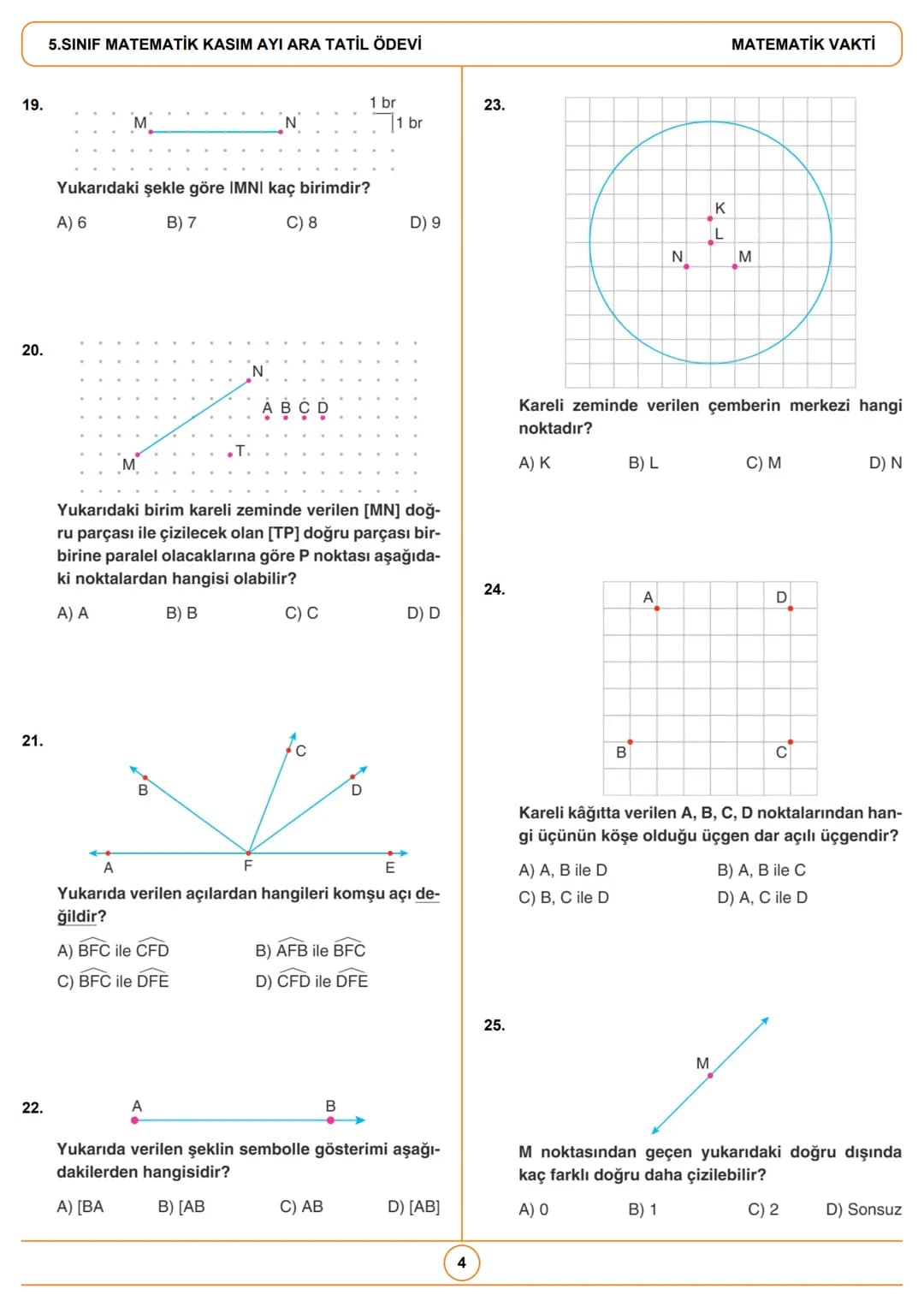 5.SINIF MATEMATİK KASIM AYI ARA TATİL ÖDEVİ
- Temel Geometrik Kavramlar ve İnşaalar
- Açı Ölçme
- Komşu, Tümler, Bütünler ve Ters Açılar
-