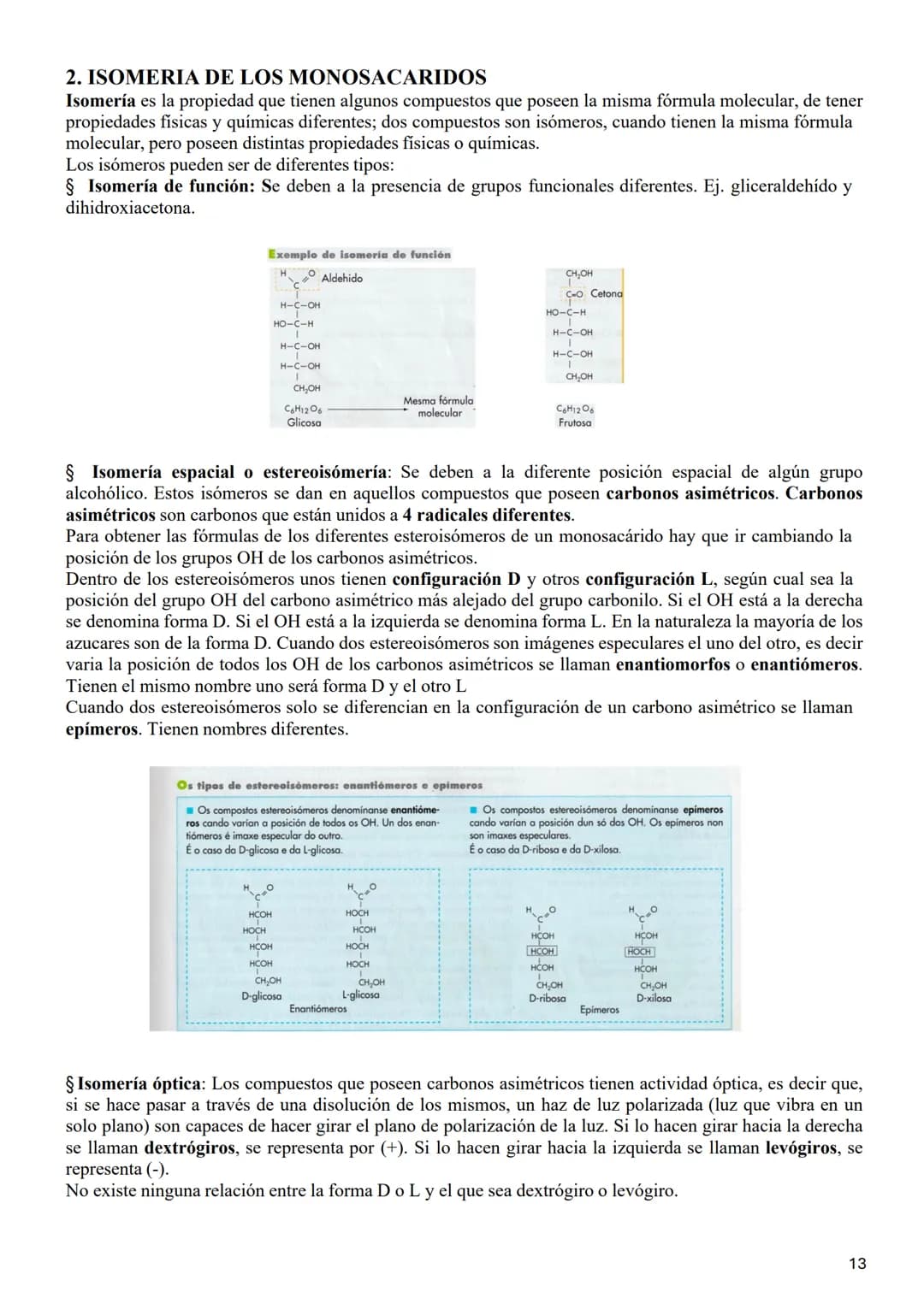 # 1.3. LOS GLÚCIDOS
Los glúcidos son biomoléculas orgánicas que están formadas principalmente por C, Hy О.
Su fórmula general empírica es C