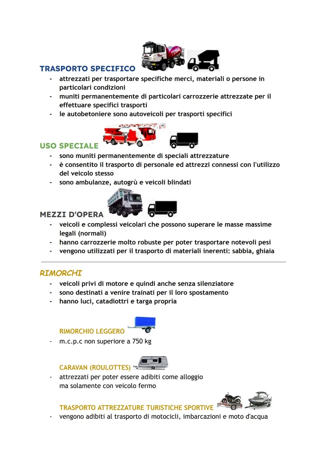 # CLASSIFICAZIONE DEI VEICOLI
VEICOLI SENZA MOTORE
CICLOMOTORI
MOTOVEICOLI
AUTOVEICOLI
RIMORCHI
MACCHINE AGRICOLE
MACCHINE OPERATRICI