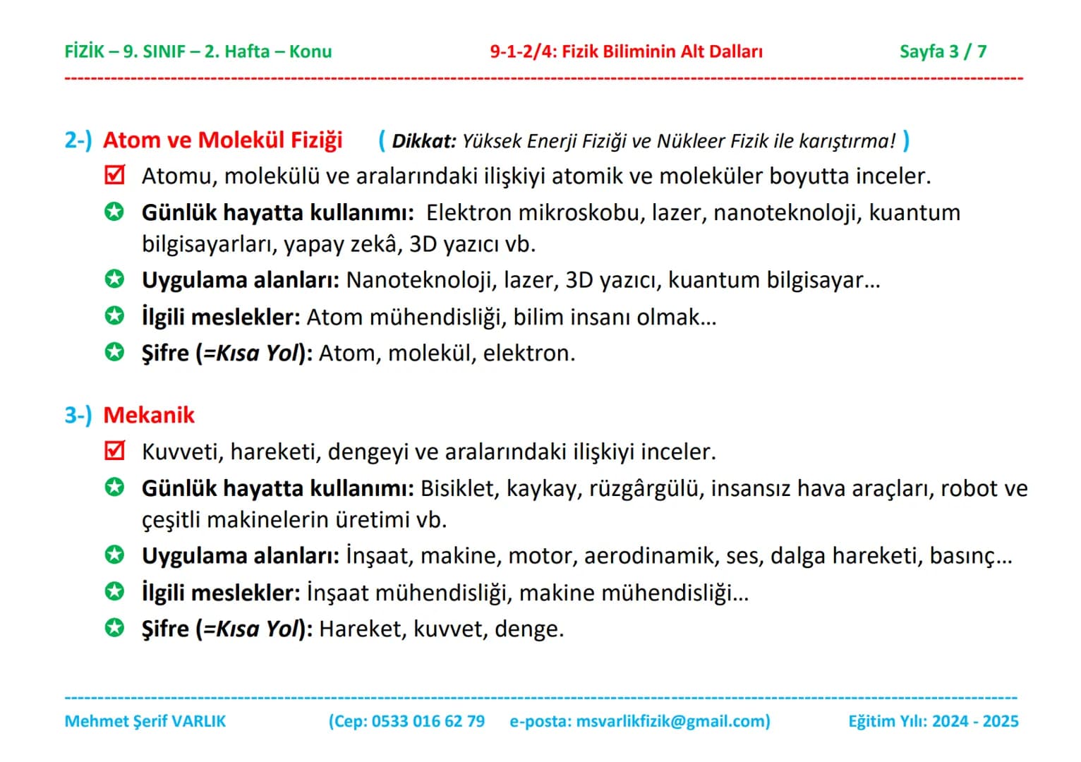 # FİZİK
# 9. SINIF
# 2. HAFTA FİZİK - 9. SINIF - 2. Hafta - Konu
Fizik
9. Sınıf
Konu Anlatımı
9-1-2/4: Fizik Biliminin Alt Dalları
2. B