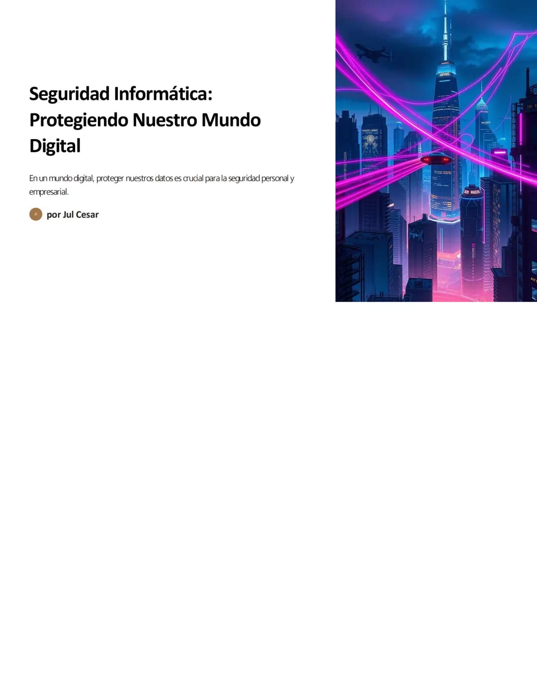 Seguridad Informática:
Protegiendo Nuestro Mundo
Digital
En un mundo digital, proteger nuestros datos es crucial para la seguridad person