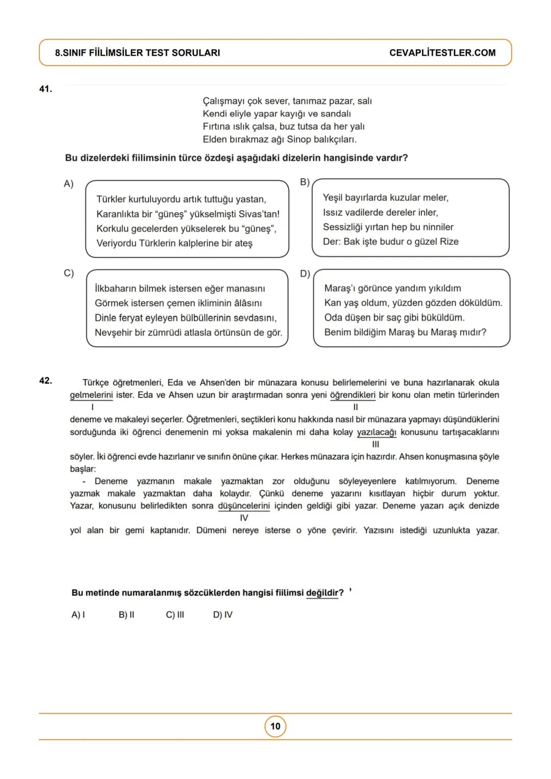 8.Sınıf Türkçe Testleri
8.SINIF FİİLİMSİLER TEST SORULARI
1. Fiilimsi eki alan bazı sözcükler kalıcı ad olarak kullanıldığı
için fiilimsi