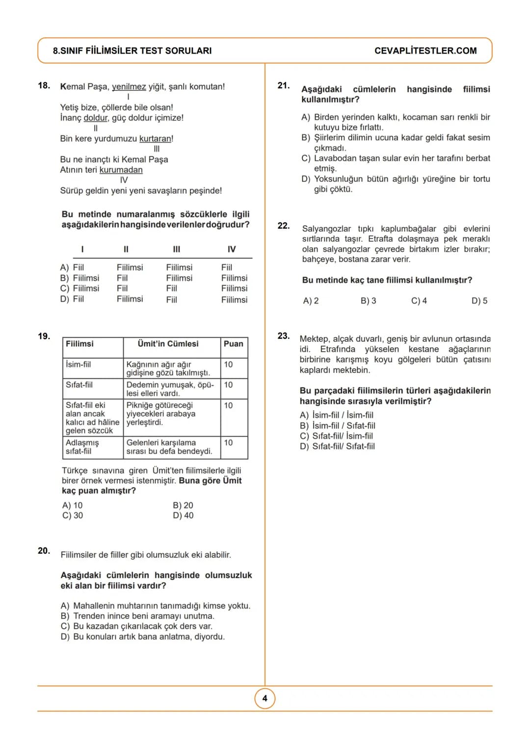 8.Sınıf Türkçe Testleri
8.SINIF FİİLİMSİLER TEST SORULARI
1. Fiilimsi eki alan bazı sözcükler kalıcı ad olarak kullanıldığı
için fiilimsi