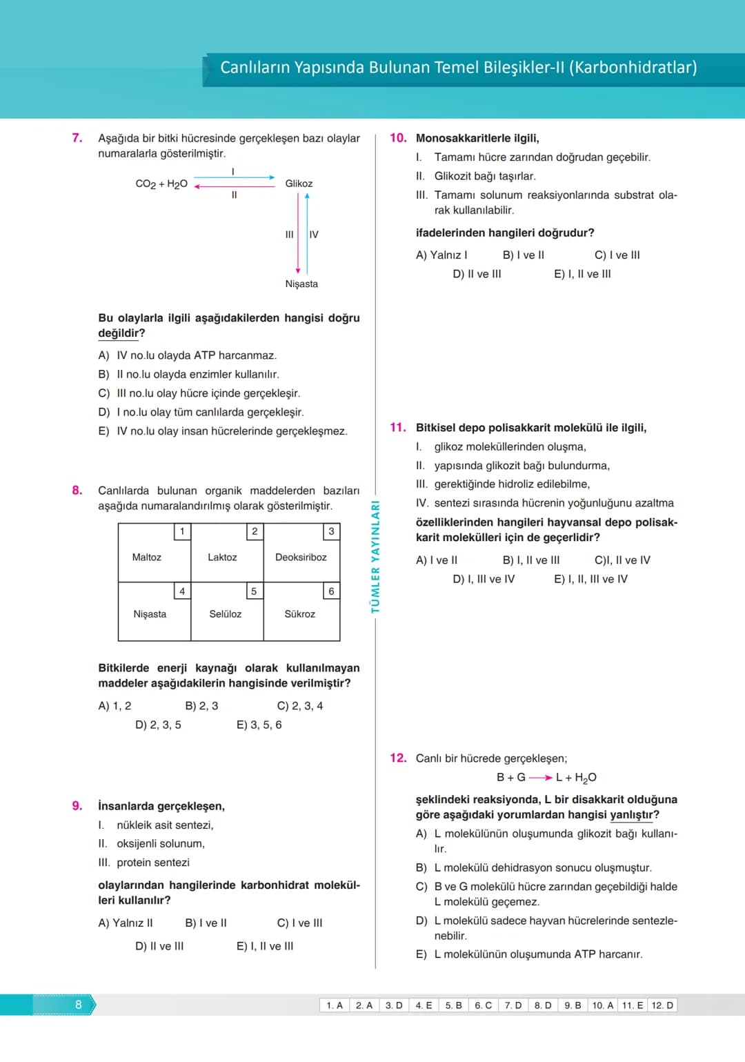 # Biyoloji ve Canlıların Ortak Özellikleri-I
TEST
01
1. Canlıların bulunduğu çevrede yaşama ve üreme şan-
sını artıran özelliklere adaptas