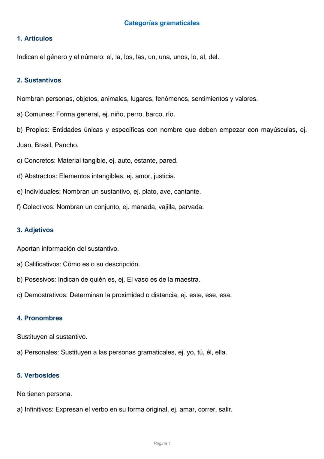 # Categorías gramaticales
1. Artículos
Indican el género y el número: el, la, los, las, un, una, unos, lo, al, del.
2. Sustantivos
Nombr