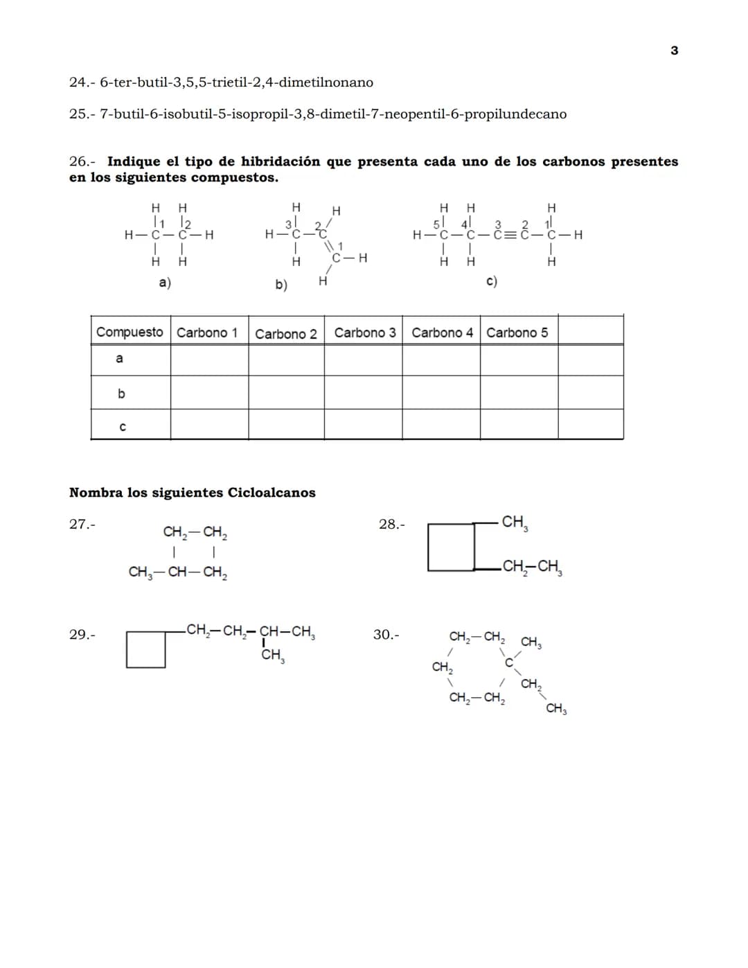 Guía de Ejercicios de nomenclatura en Química Orgánica
1
Indica cuántos carbonos primarios, secundarios, ternarios y cuaternarios existen