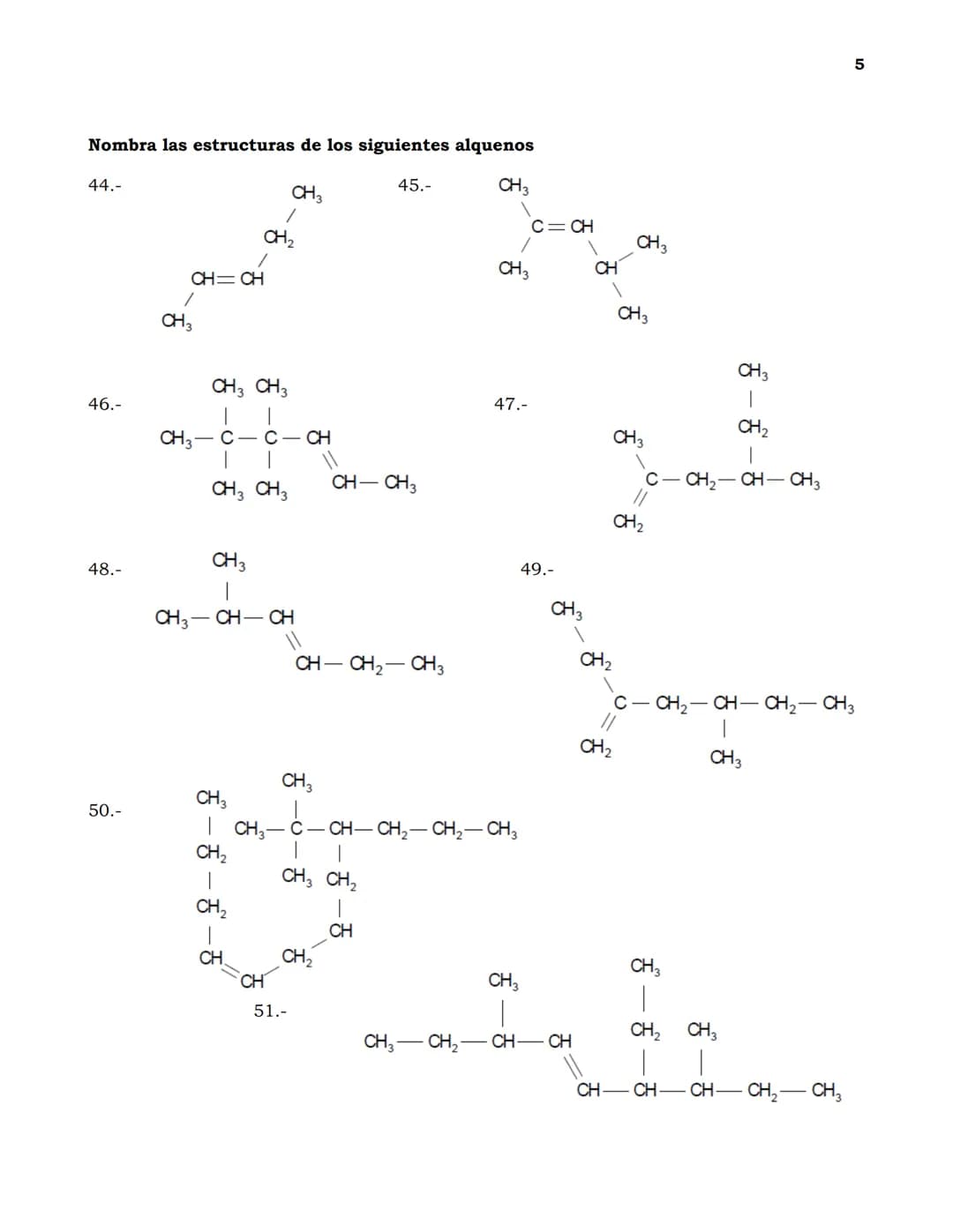 Guía de Ejercicios de nomenclatura en Química Orgánica
1
Indica cuántos carbonos primarios, secundarios, ternarios y cuaternarios existen