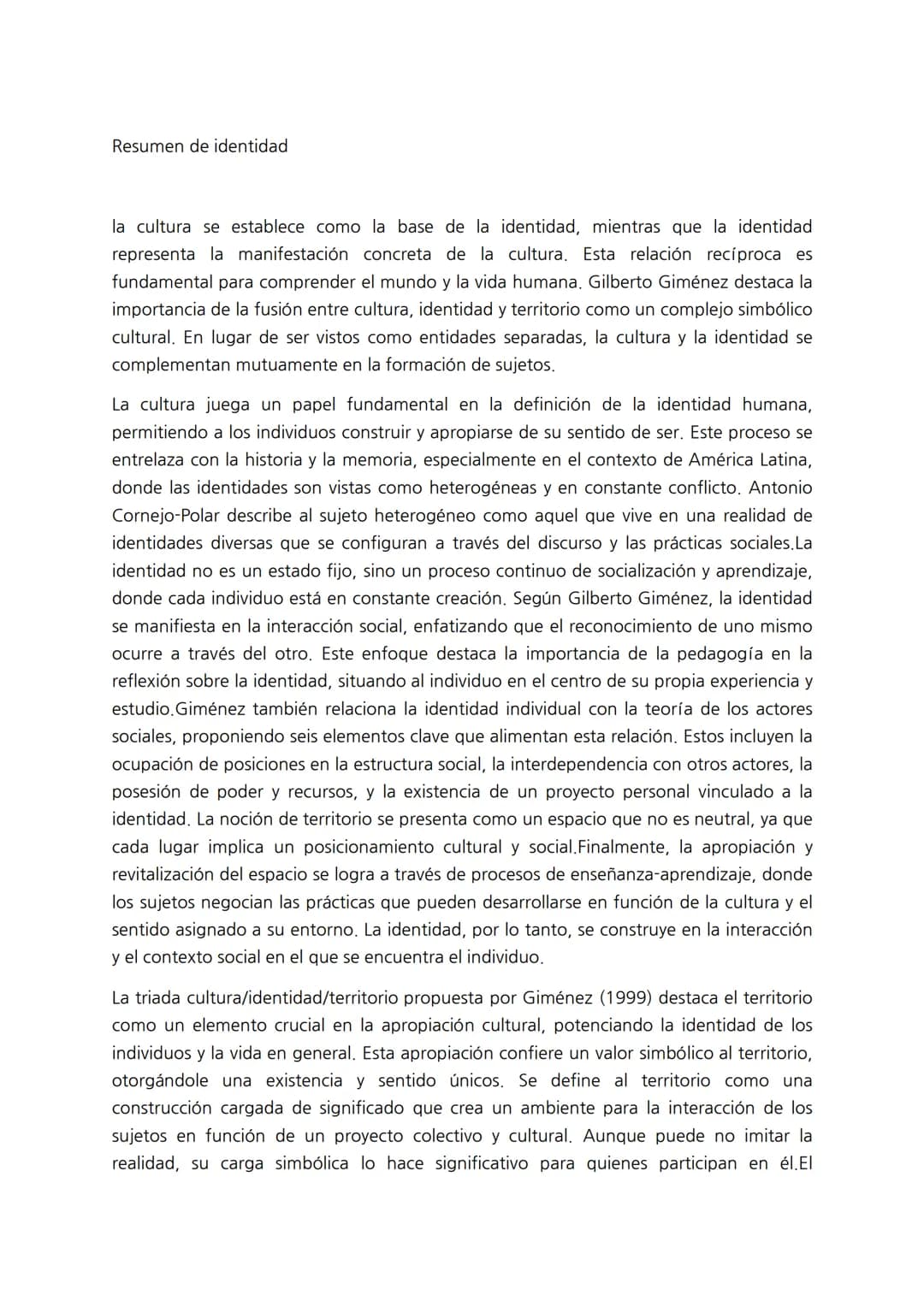 Resumen de identidad
la cultura se establece como la base de la identidad, mientras que la identidad
representa la manifestación concreta d