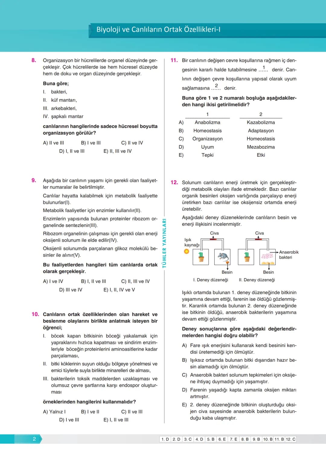 # Biyoloji ve Canlıların Ortak Özellikleri-I
TEST
01
1. Canlıların bulunduğu çevrede yaşama ve üreme şan-
sını artıran özelliklere adaptas