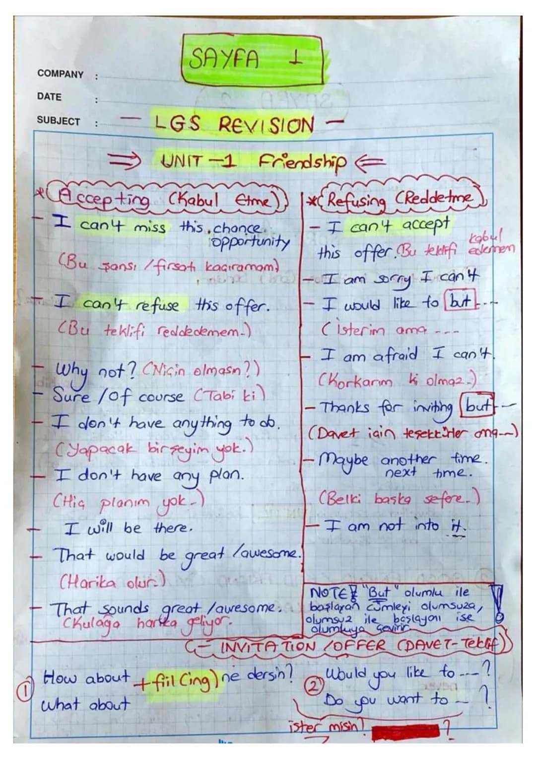 COMPANY :
DATE :
SUBJECT : - LGS REVISION -
$
\Rightarrow$ UNIT-1 Friendship $\Leftarrow$
Accepting (Kabul etme) *(Refusing (Reddetme
- I