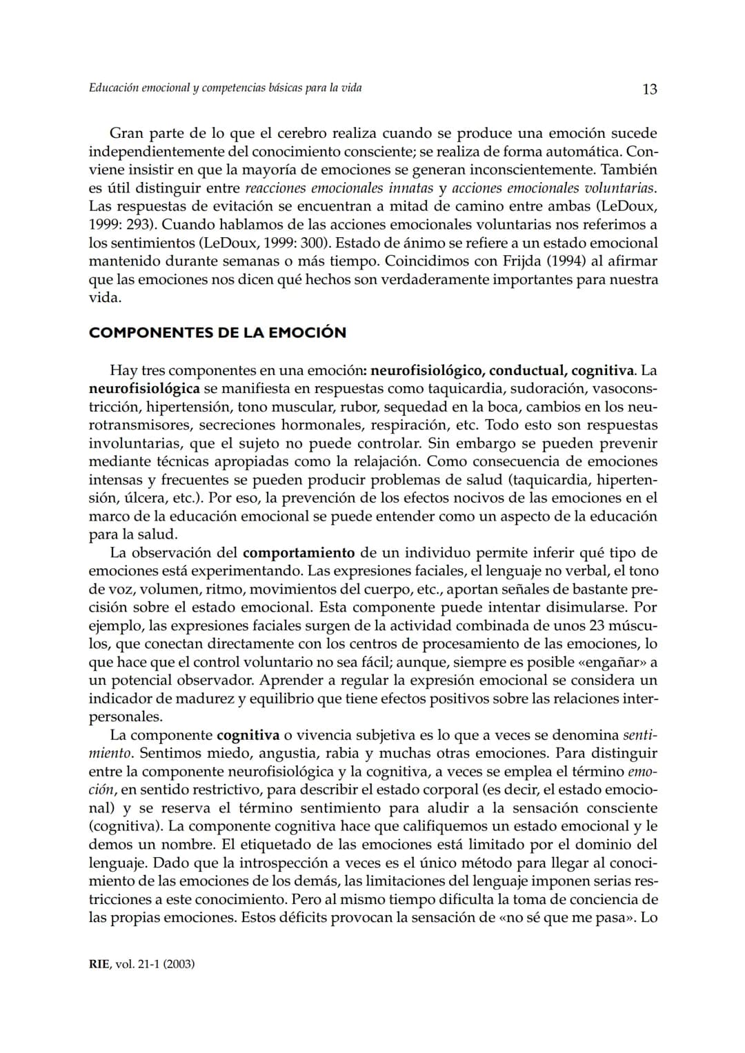 Revista de Investigación Educativa, 2003, Vol. 21, n.º 1, págs. 7-43
EDUCACIÓN EMOCIONALY COMPETENCIAS
BÁSICAS PARA LA VIDA
Rafael Bisquer