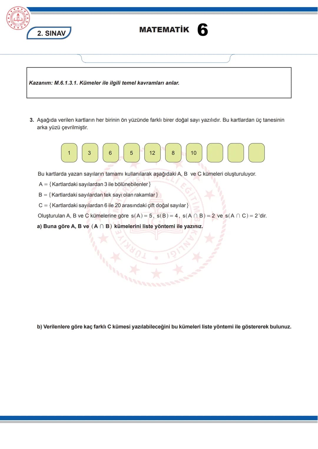 MATEMATİK 6
6. SINIF MATEMATİK DERSİ
1. DÖNEM 2. ORTAK YAZILI SENARYOLARINA YÖNELİK SORU ÖRNEKLERİ
Senaryolar, okul genelinde yapılacak or