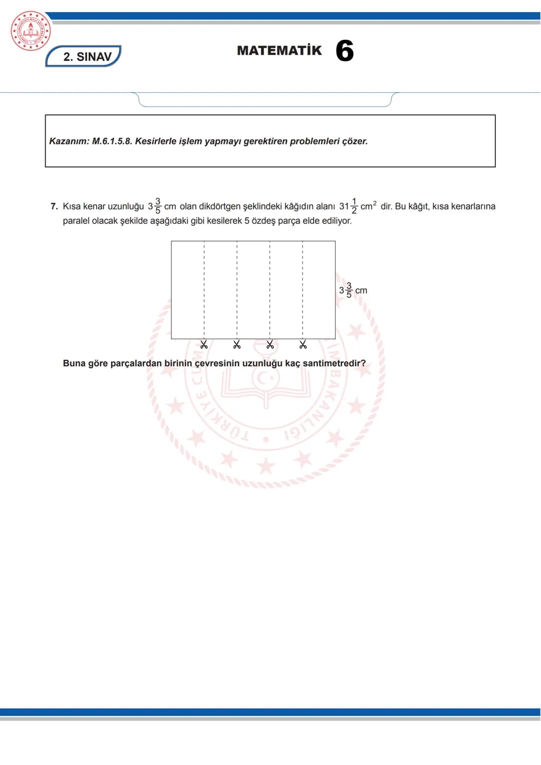 MATEMATİK 6
6. SINIF MATEMATİK DERSİ
1. DÖNEM 2. ORTAK YAZILI SENARYOLARINA YÖNELİK SORU ÖRNEKLERİ
Senaryolar, okul genelinde yapılacak or