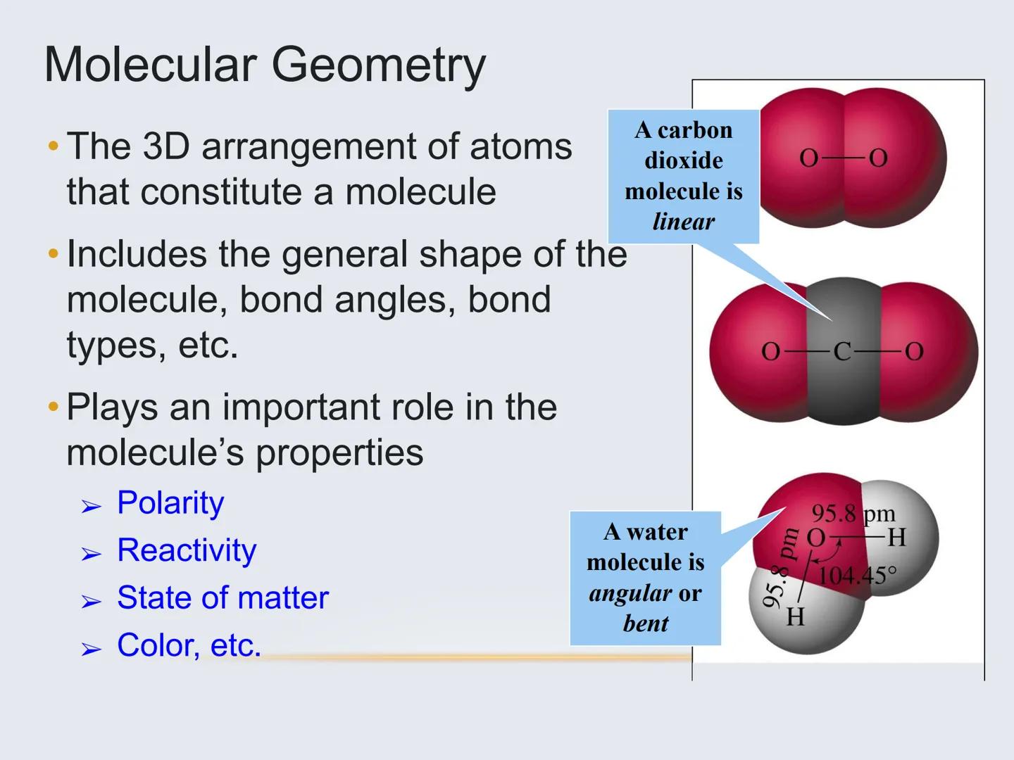 # Molecular Geometry
The Shapes of Molecules # Molecular Geometry
• The 3D arrangement of atoms
that constitute a molecule
• Includes the