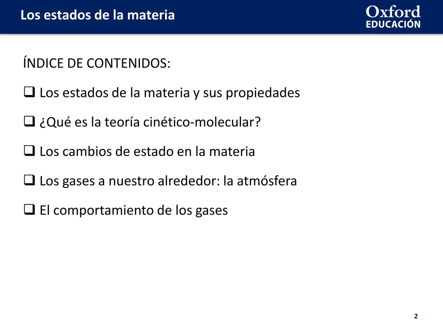 # LOS ESTADOS DE
# LA MATERIA
Física y Química # Los estados de la materia
ÍNDICE DE CONTENIDOS:
* Los estados de la materia y sus prop