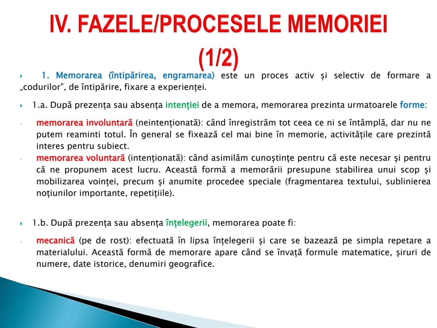 # MEMORIA - I. Definitie
- II. Caracterizare generala
- III. Caracterizare specifica
- IV. Procesele memoriei
- V. Factorii, legile si optim
