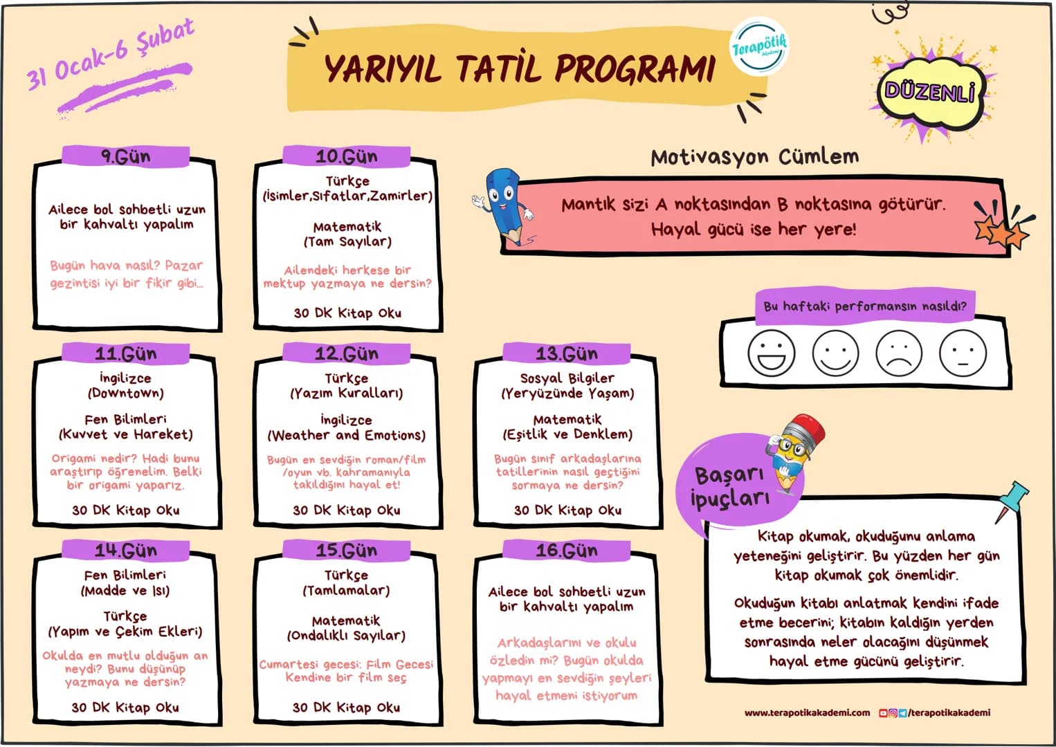 الله
MERHABA!
YARIYIL TATİL PROGRAMI
6.SINIF
Terapötik
Akademi
66
Programımıza
motivasyon cümleleri
ekledik. Sende
insanlara ilham
verme