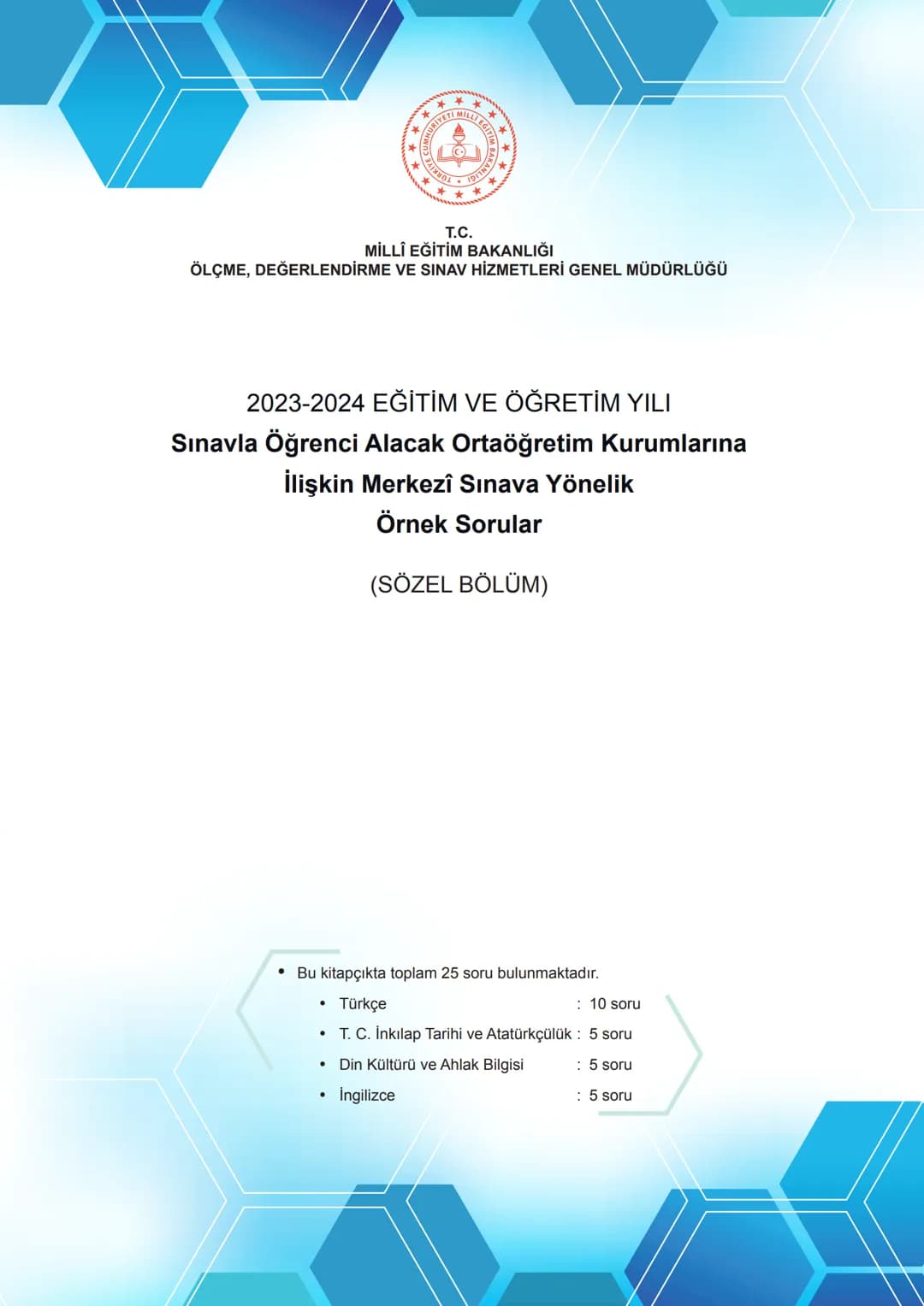 T.C.
MİLLÎ EĞİTİM BAKANLIĞI
ÖLÇME, DEĞERLENDİRME VE SINAV HİZMETLERİ GENEL MÜDÜRLÜĞÜ
2023-2024 EĞİTİM VE ÖĞRETİM YILI
Sınavla Öğrenci Alaca