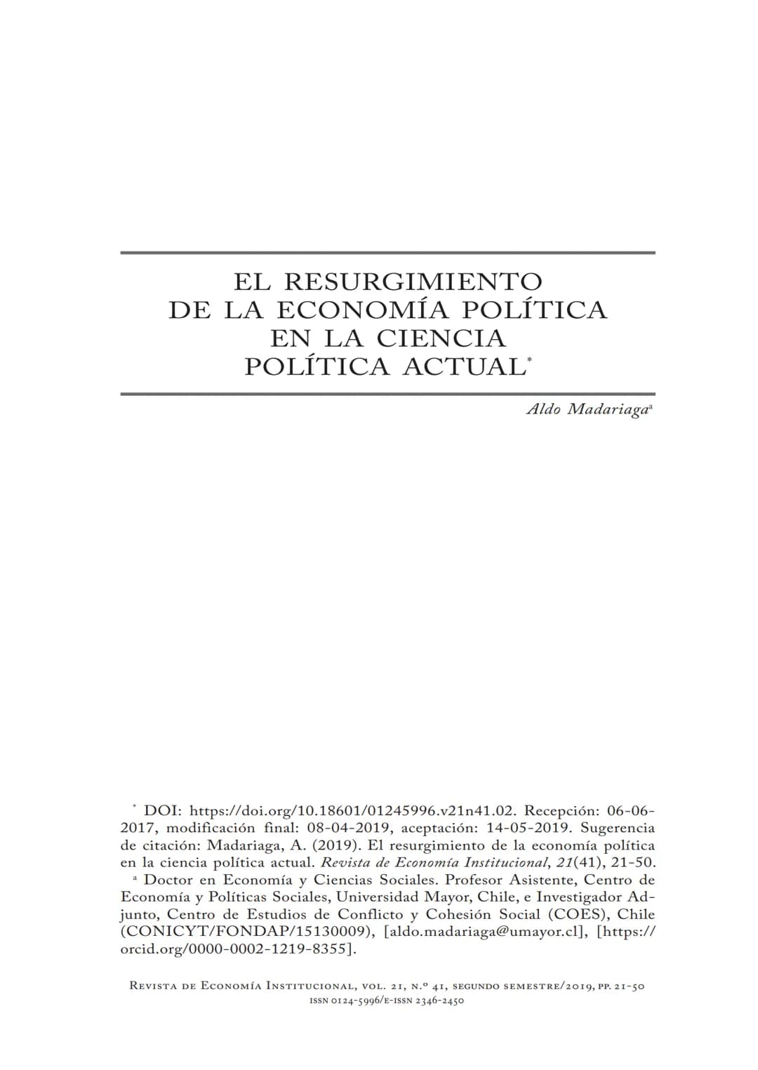 # EL RESURGIMIENTO
DE LA ECONOMÍA POLÍTICA
EN LA CIENCIA
POLÍTICA ACTUAL
Aldo Madariaga
* DOI: https://doi.org/10.18601/01245996.v21n41.02