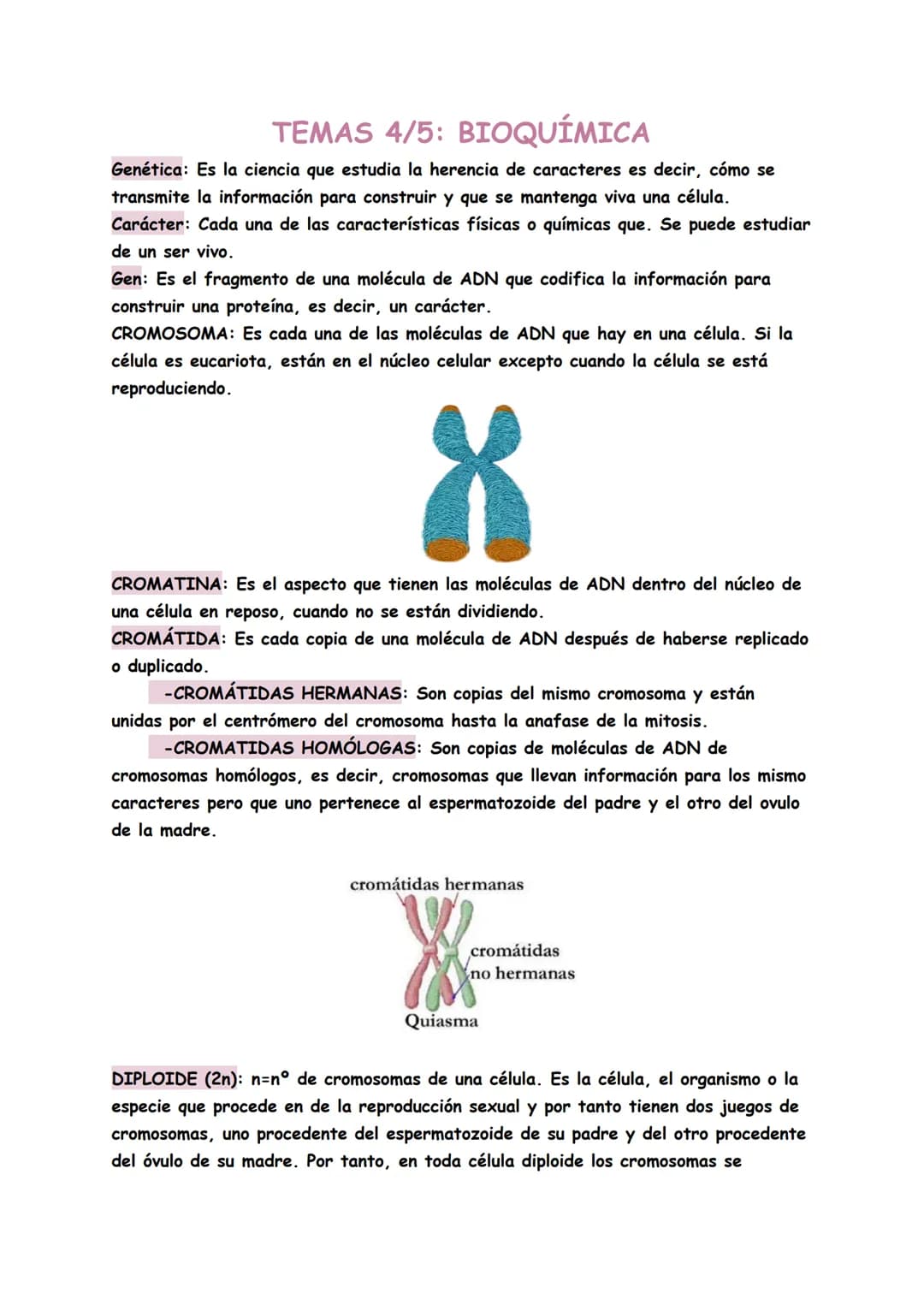 # TEMAS 4/5: BIOQUÍMICA
Genética: Es la ciencia que estudia la herencia de caracteres es decir, cómo se
transmite la información para const