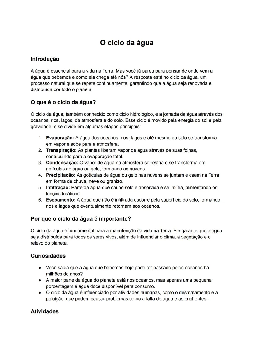 # O ciclo da água
Introdução
A água é essencial para a vida na Terra. Mas você já parou para pensar de onde vem a
água que bebemos e como