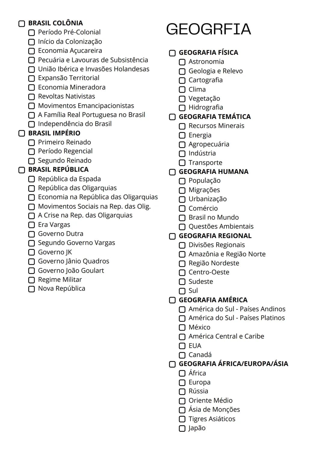 # CHECK LIST
ENEM 2025
HISTÓRIA
INTRODUÇÃO
Linha do tempo
PRÉ-HISTÓRIA
Pré-História
IDADE ANTIGA
Antiguidade Oriental
Antiguidade C