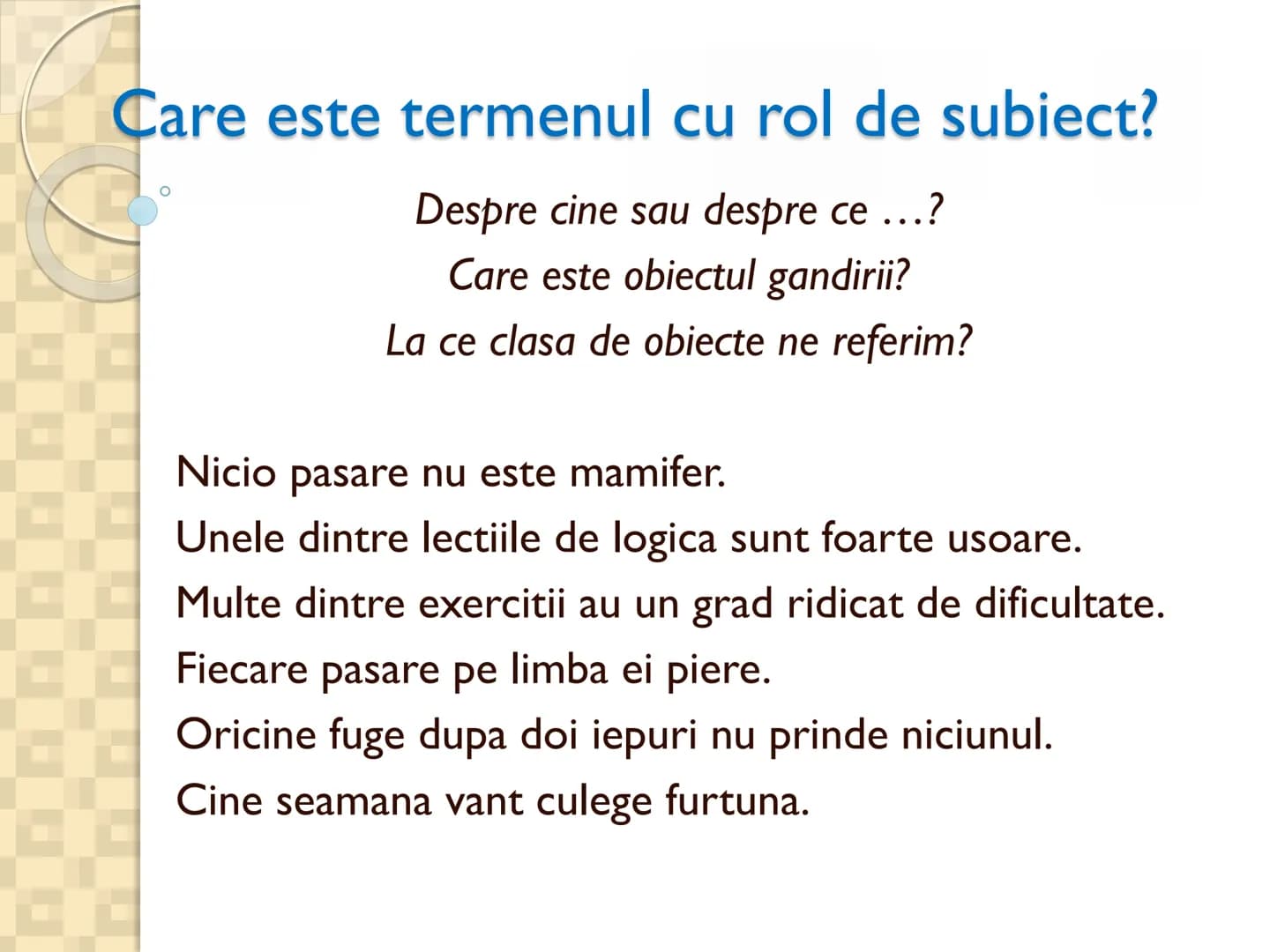 # PROPOZITIILE CATEGORICE
* Sunt cele mai simple propoziții logice
* Sunt propozitiile in care un termen se afirma (raport de
conco