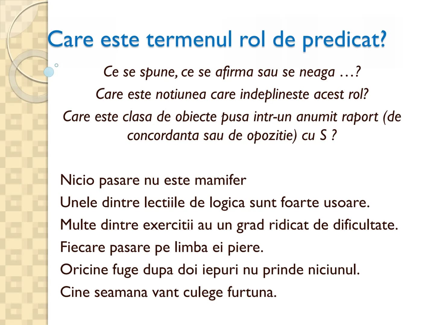 # PROPOZITIILE CATEGORICE
* Sunt cele mai simple propoziții logice
* Sunt propozitiile in care un termen se afirma (raport de
conco