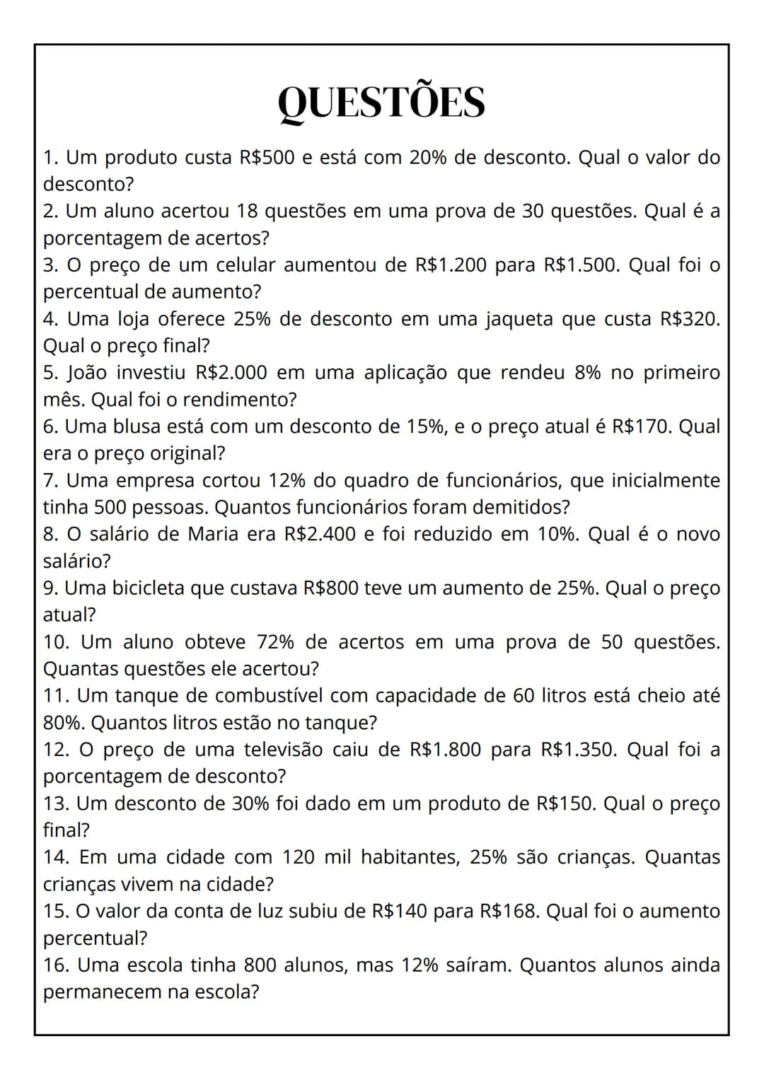 4
50
QUESTÕES DE
PORCENTAGEM
gx tgy = sin(x+u
a²+b²= cosxcos # QUESTÕES
1. Um produto custa R$500 e está com 20% de desconto. Qual o val