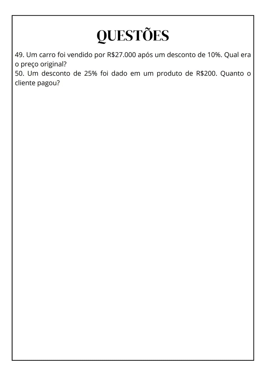 4
50
QUESTÕES DE
PORCENTAGEM
gx tgy = sin(x+u
a²+b²= cosxcos # QUESTÕES
1. Um produto custa R$500 e está com 20% de desconto. Qual o val